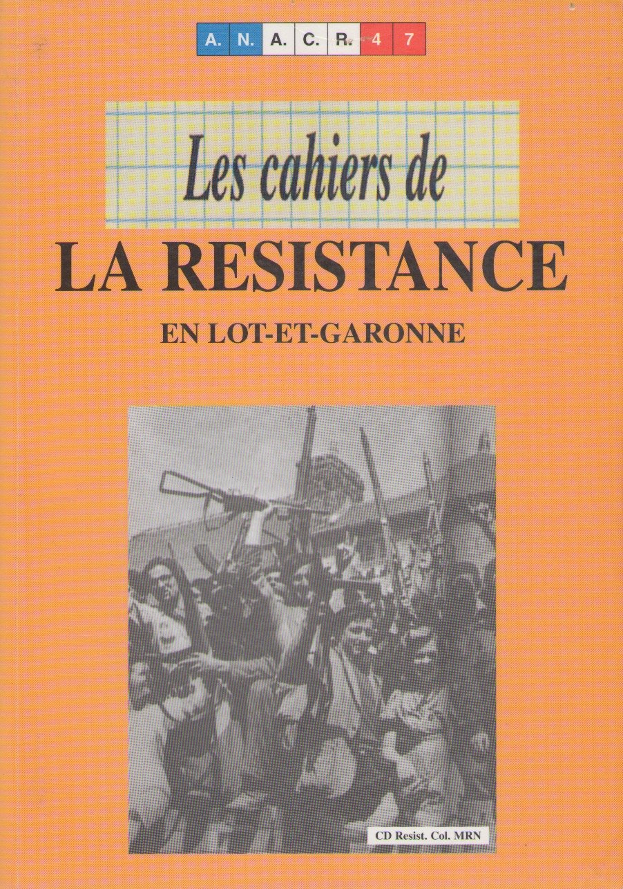 LES CAHIERS DE LA RESISTANCE EN LOT-ET-GARONNE.