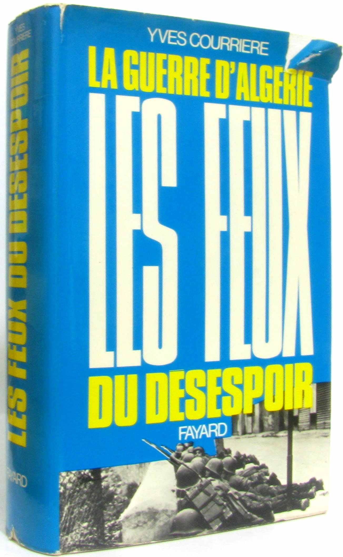 La Guerre d'Algérie, tome 4 : Les feux du désespoir, la fin d'un empire 9782213010243