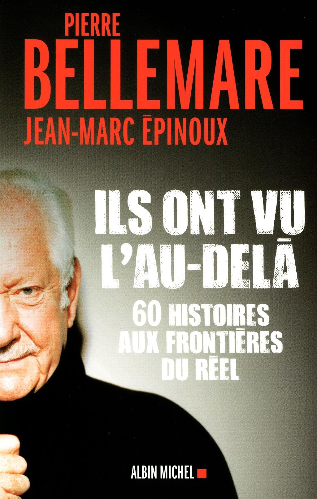 Ils ont vu l'au-delà: Soixante histoires aux frontières du réel 9782226220783