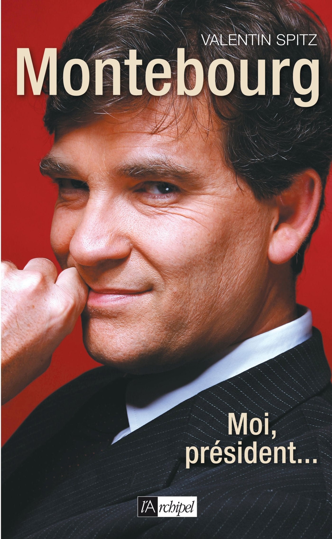 Montebourg, moi président... 9782809815498