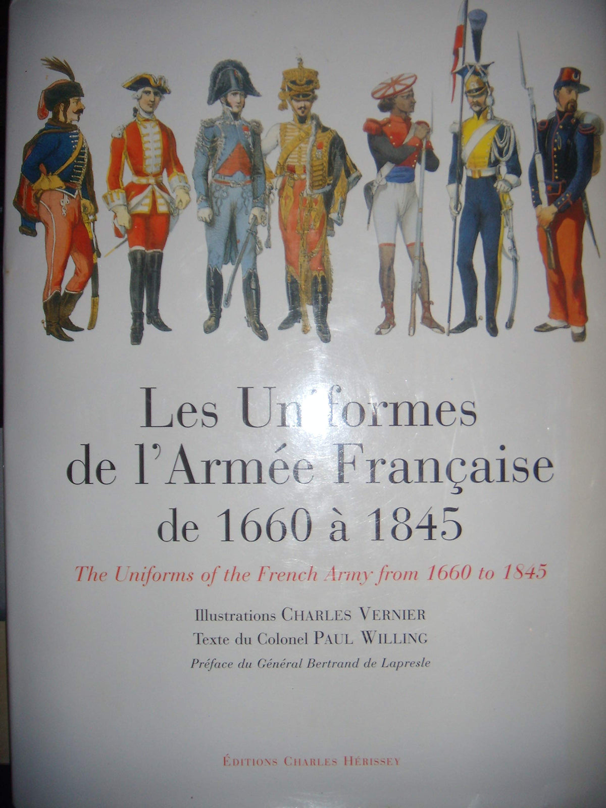 Les Uniformes de l'armée française de 1660 à 1845 = The Uniforms of the French Army from 1660 to 1845 9782914417006