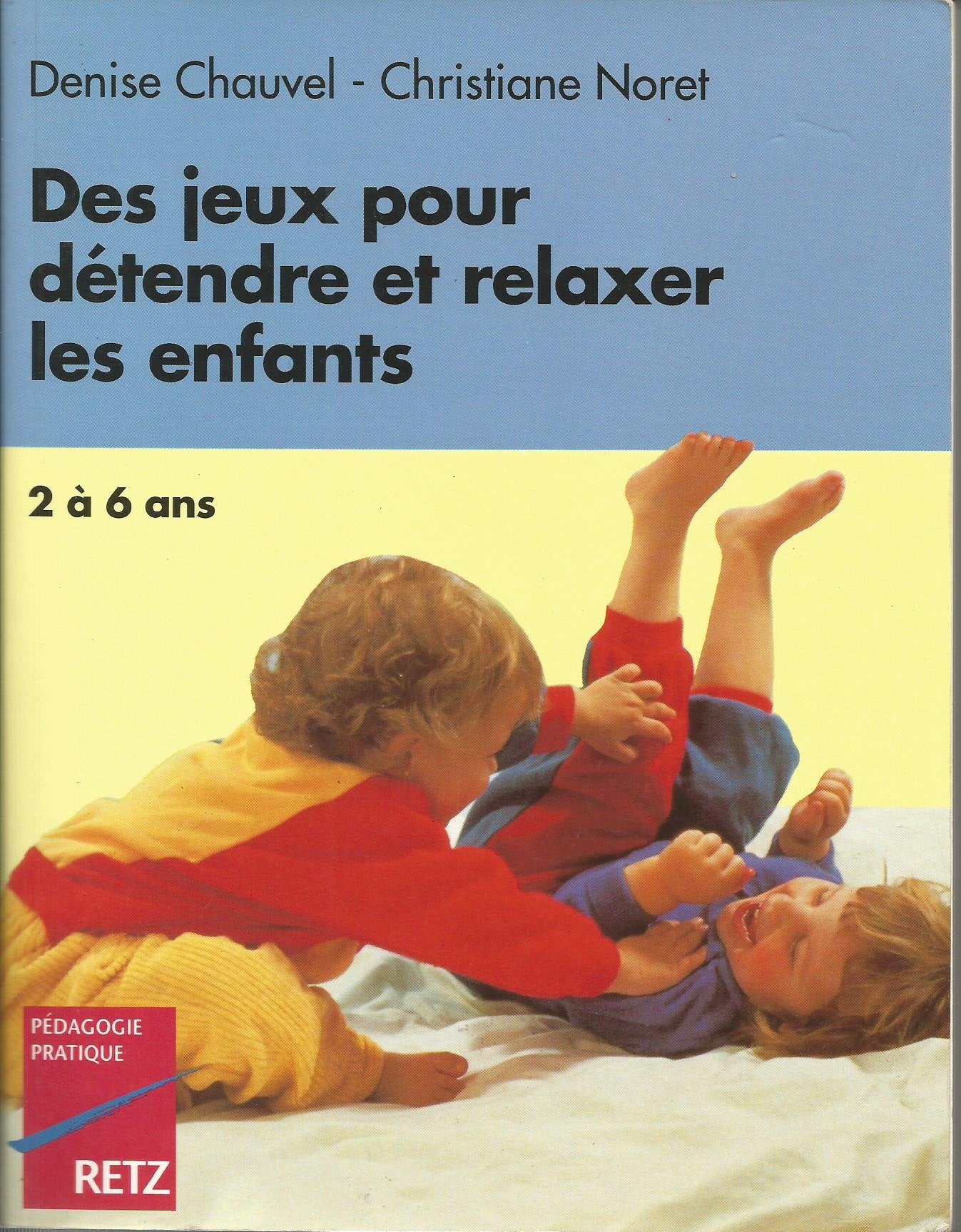 Jeux pour détendre et relaxer les enfants de 2 à 6 ans 9782725613857