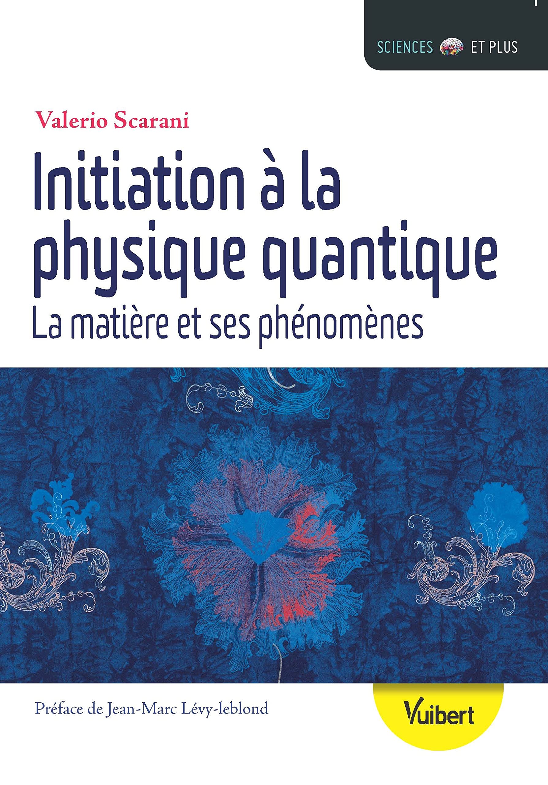 Initiation à la physique quantique: La matière et ses phénomènes 9782311403060