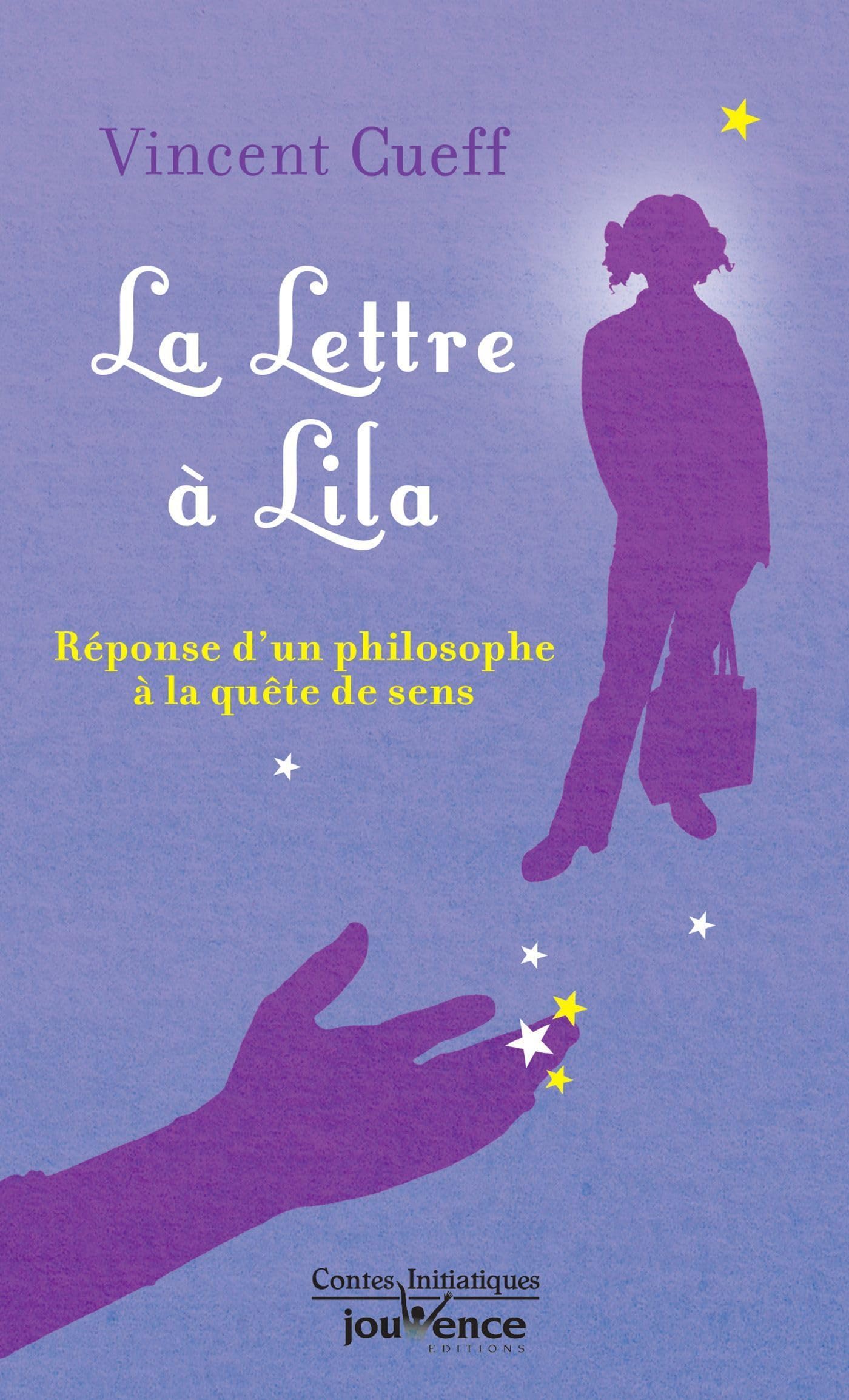 La lettre à Lila: Réponse d'un philosophe à la quête de sens 9782889116232