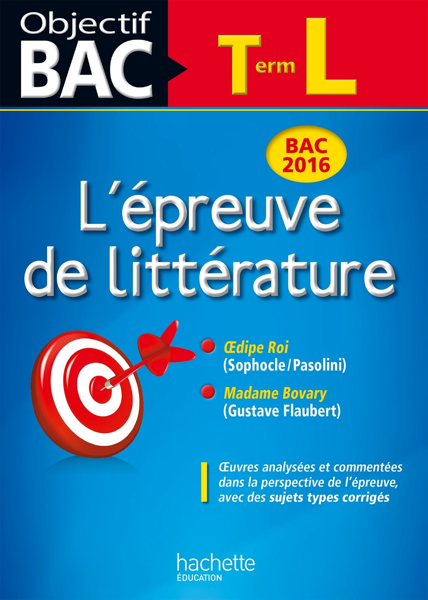 L'épreuve de littérature Tle L: Oedipe Roi ; Madame Bovary 9782012708501