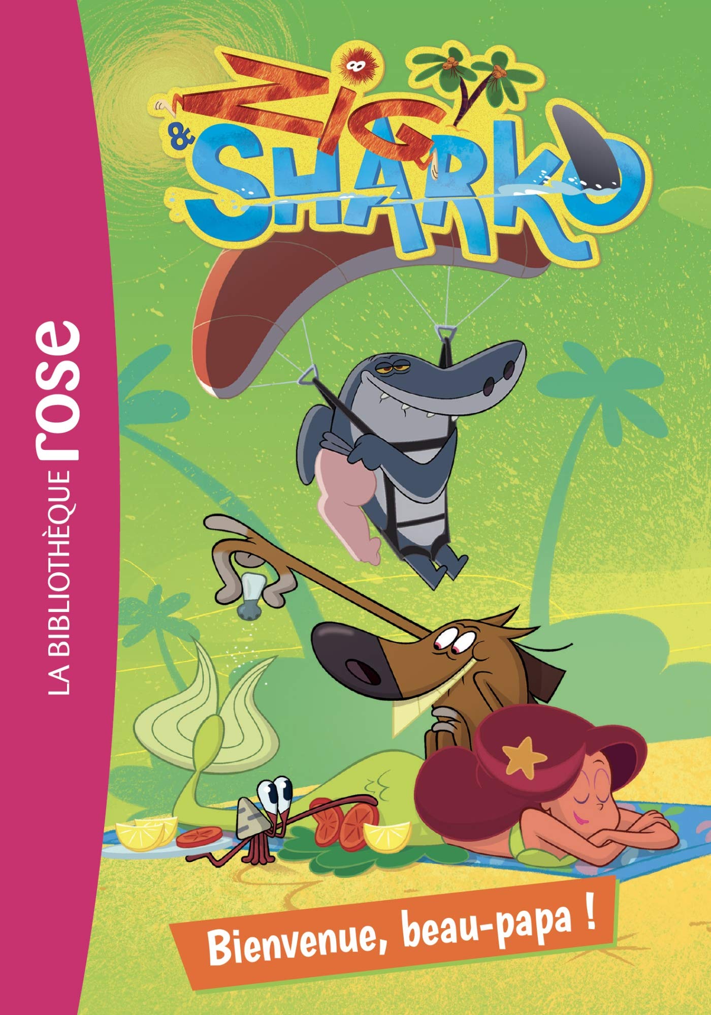 Zig et Sharko 02 - Bienvenue, beau papa ! 9782017072379