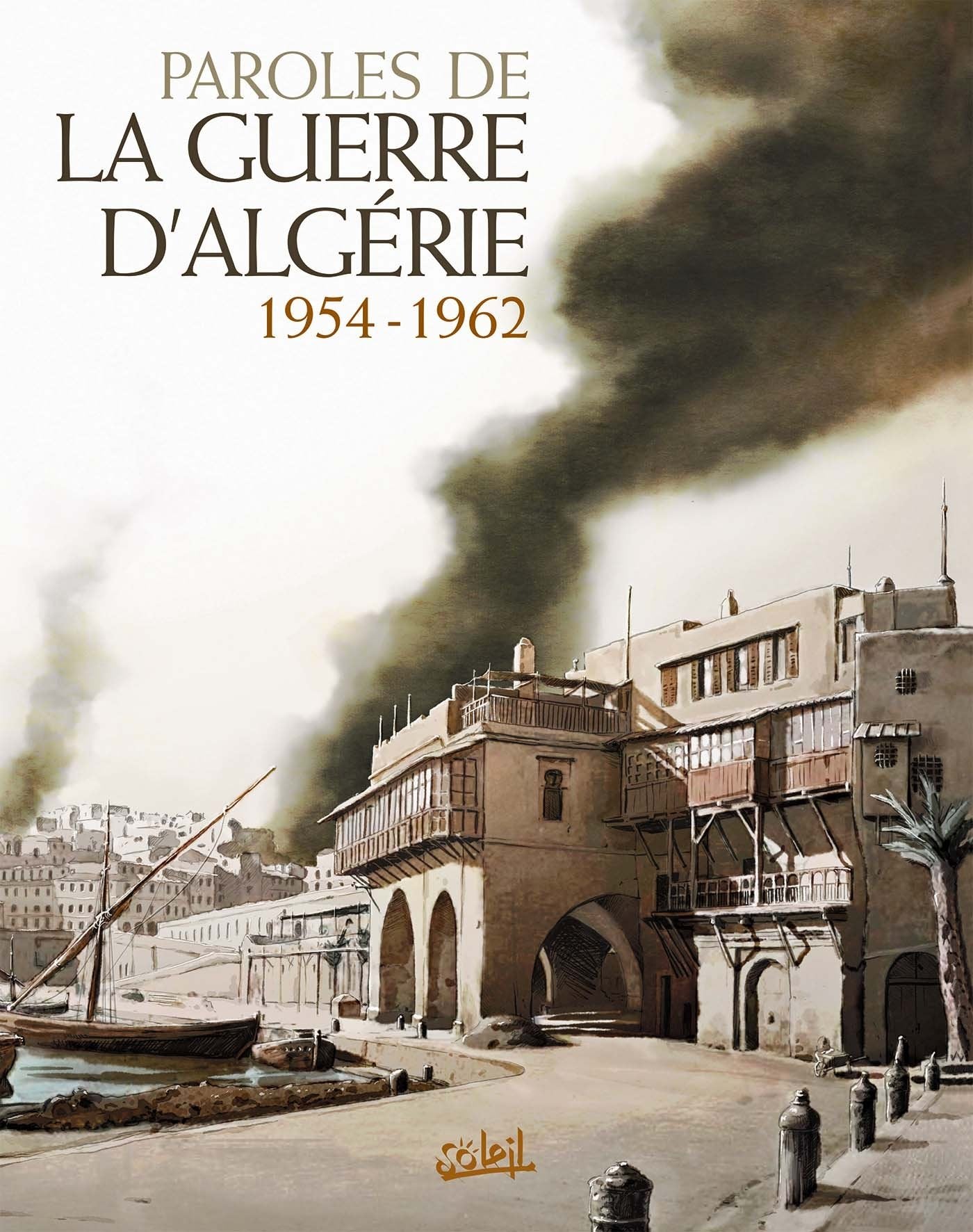 Paroles de la Guerre d'Algérie: 1954 - 1962 9782302024373