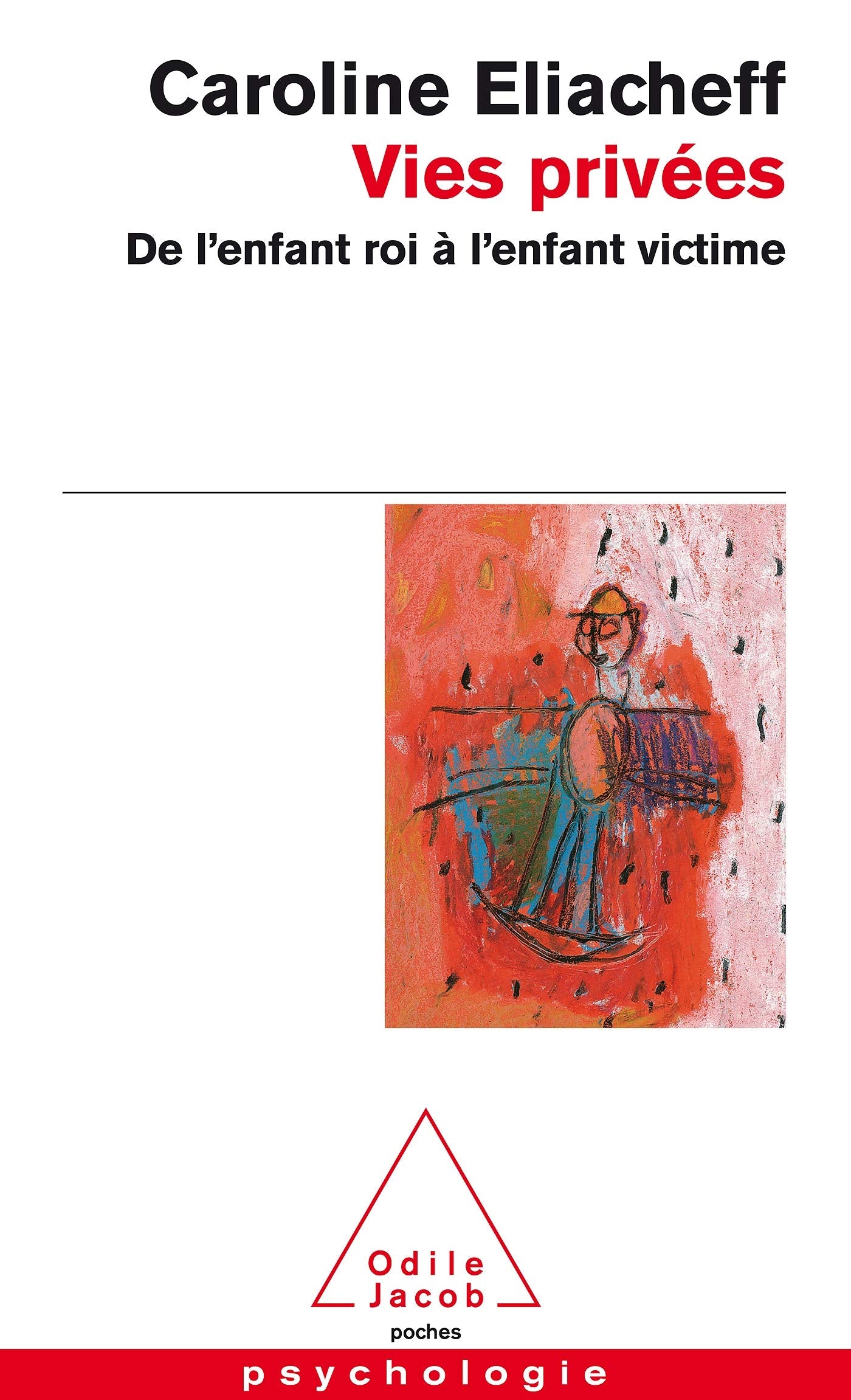 Vies privées: De l'enfant roi à l'enfant victime 9782738109651