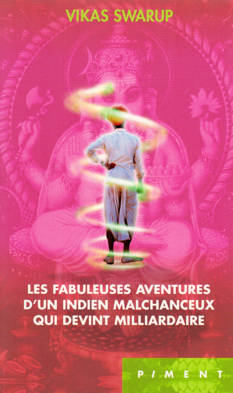 Les fabuleuses aventures d'un Indien malchanceux qui devint milliardaire 9782744198267