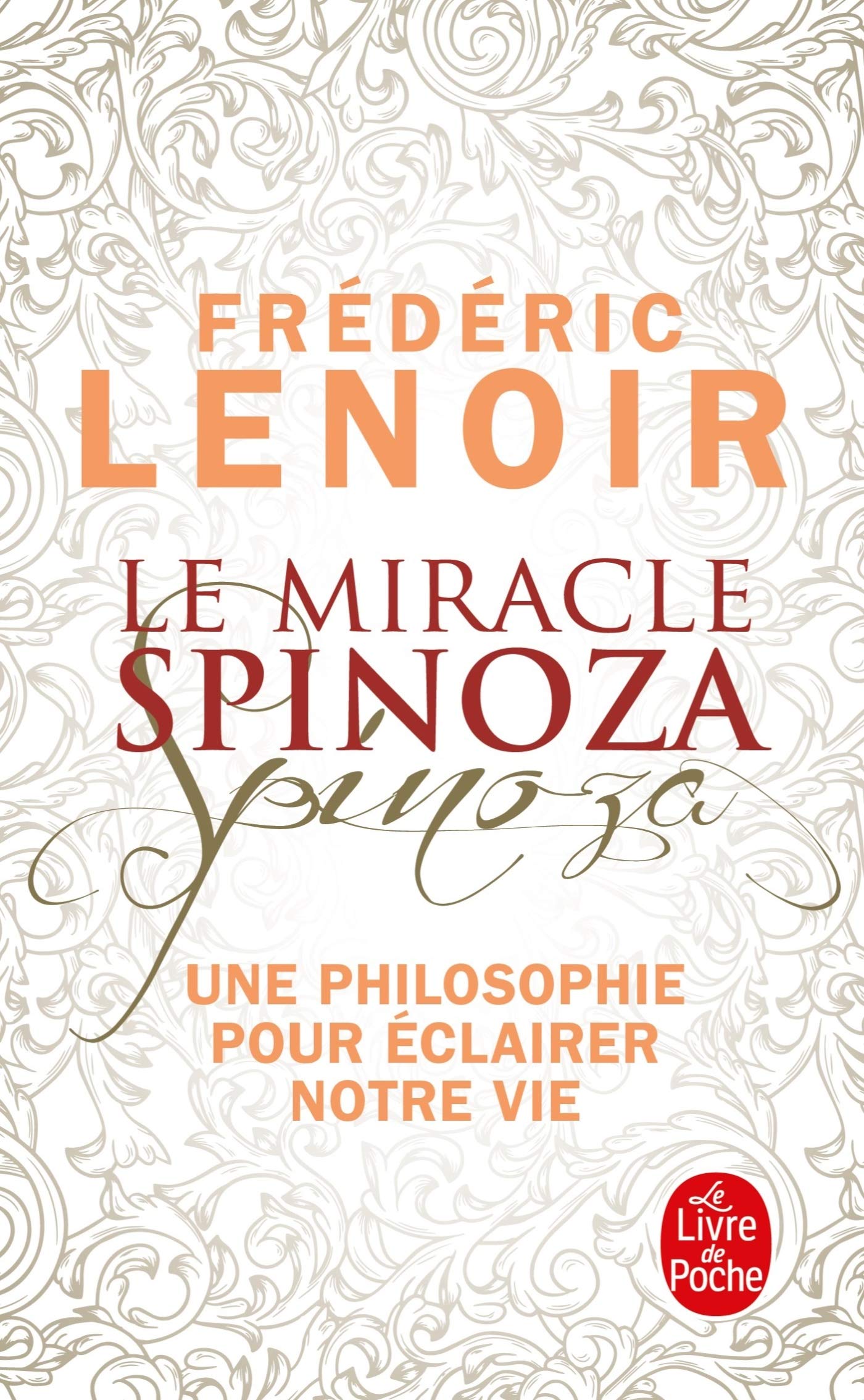 Le miracle Spinoza: Une philosophie pour éclairer notre vie 9782253091936