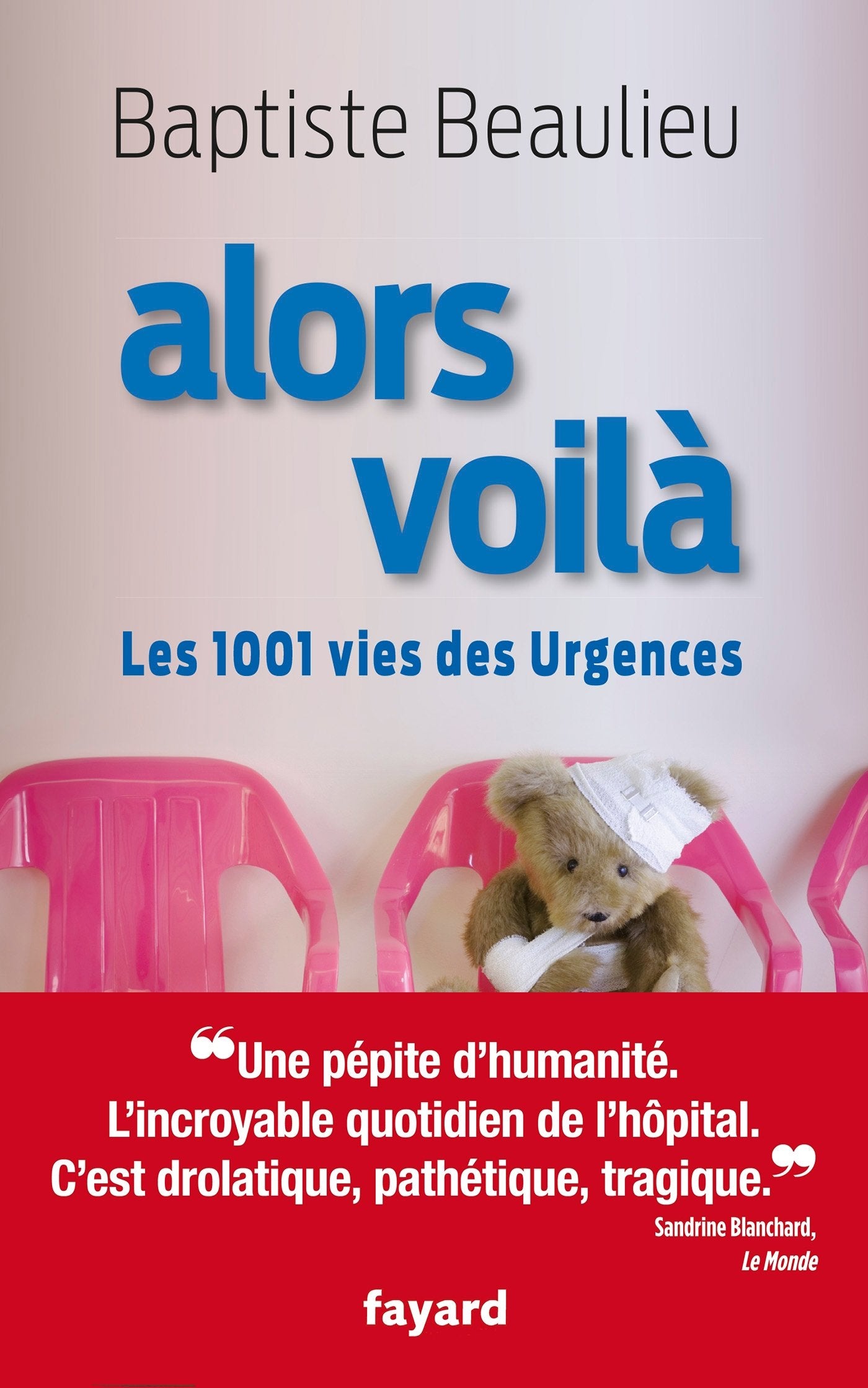 Alors voilà: Les 1001 vies des Urgences 9782213677873