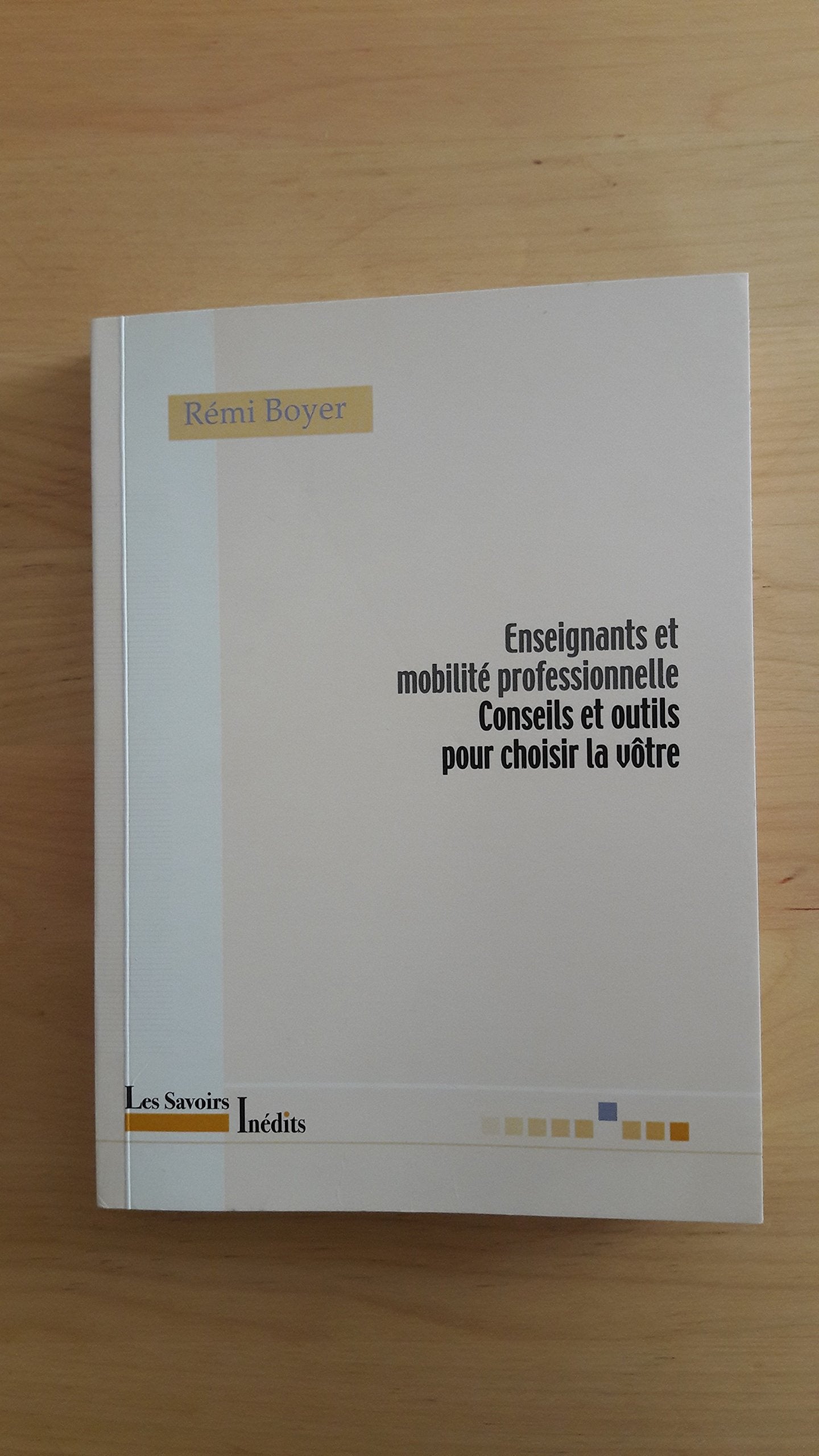 Enseignants et mobilité professionnelle: Conseils et outils pour choisir la vôtre 9782917544037