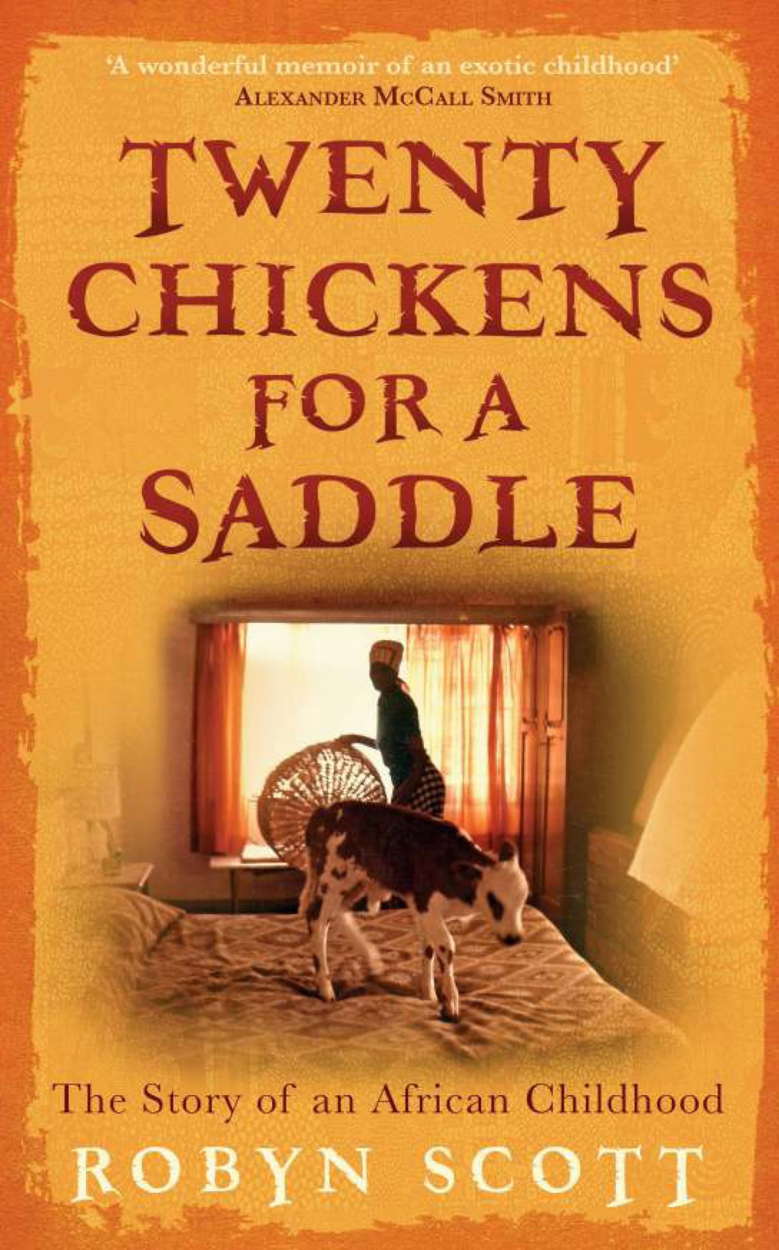 Twenty Chickens for a Saddle: The Story of an African Childhood 9780747596004