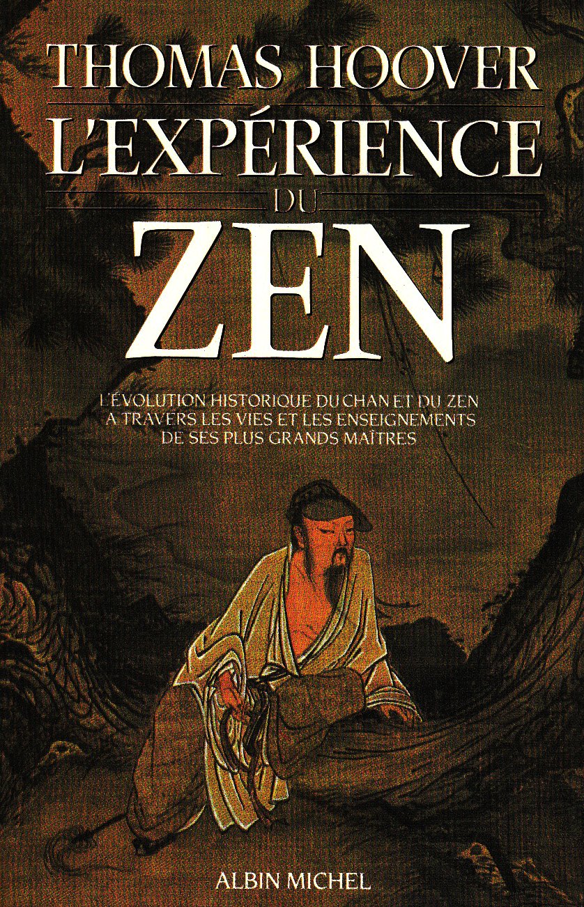 L'Expérience du Zen : L'Évolution historique du Chan et du Zen à travers les vies et les enseignements de ses plus grands maîtres 9782226035240