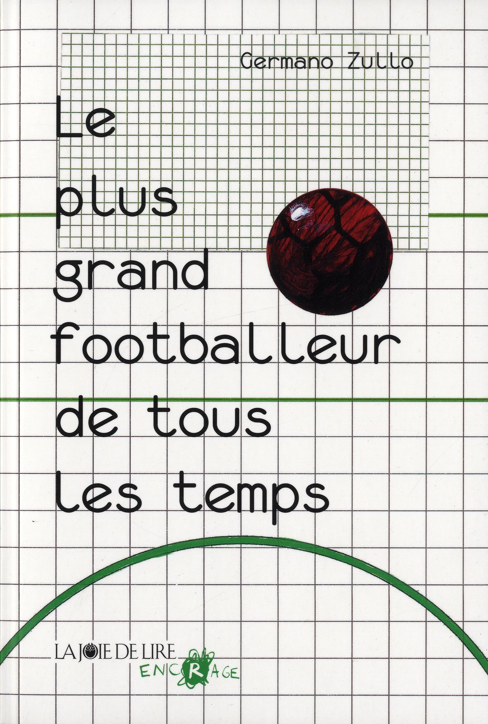 Le plus grand footballeur de tous les temps 9782889080502