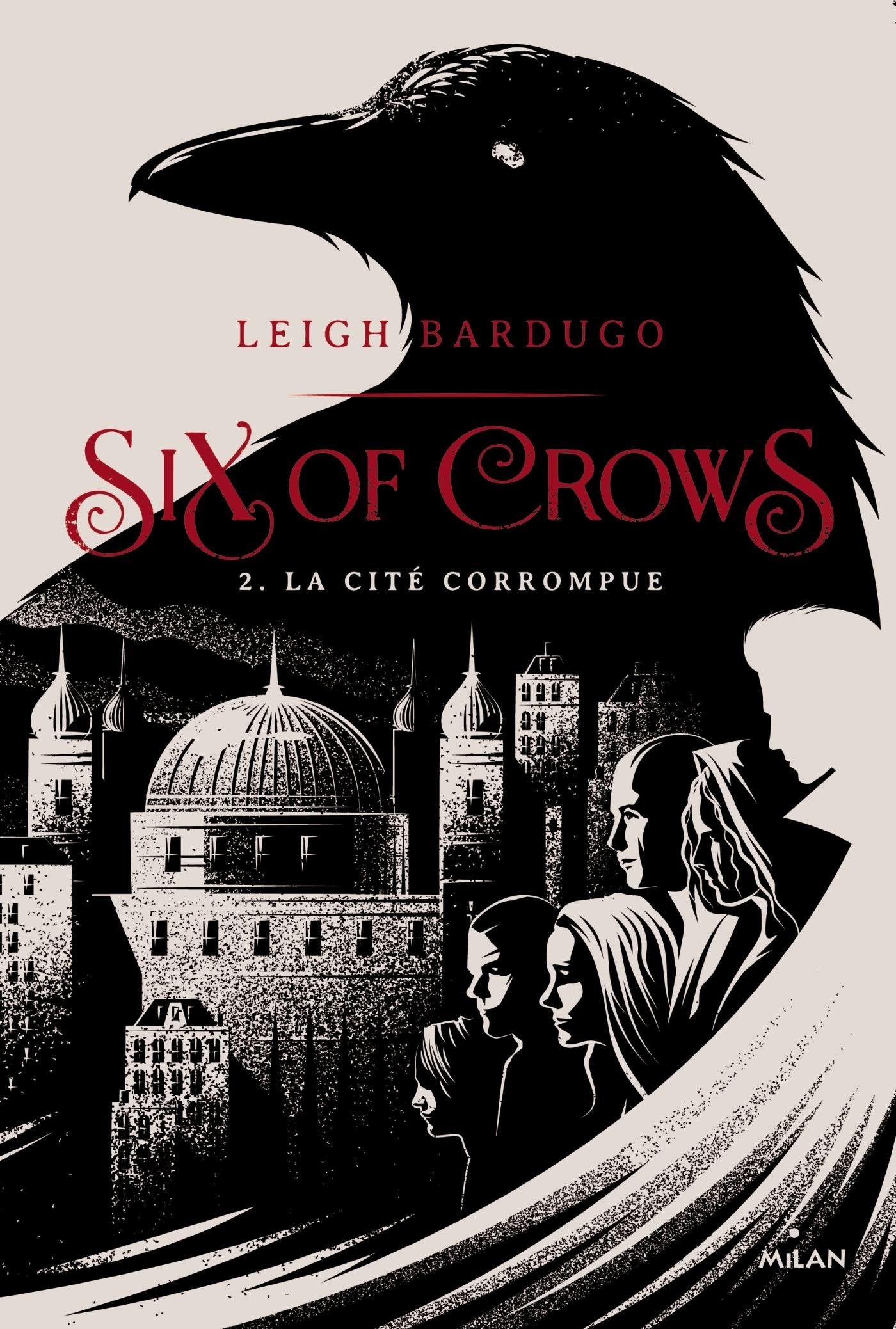 Six of crows, Tome 02: La cité corrompue 9782745978639