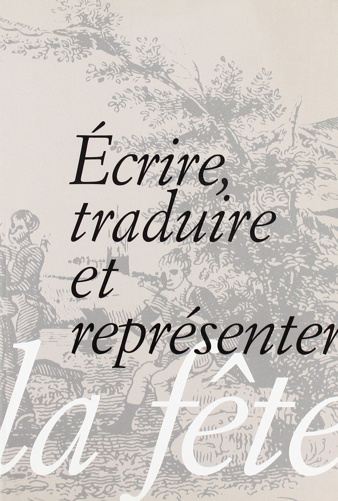 Écrire, traduire et représenter la fête 9788437051413