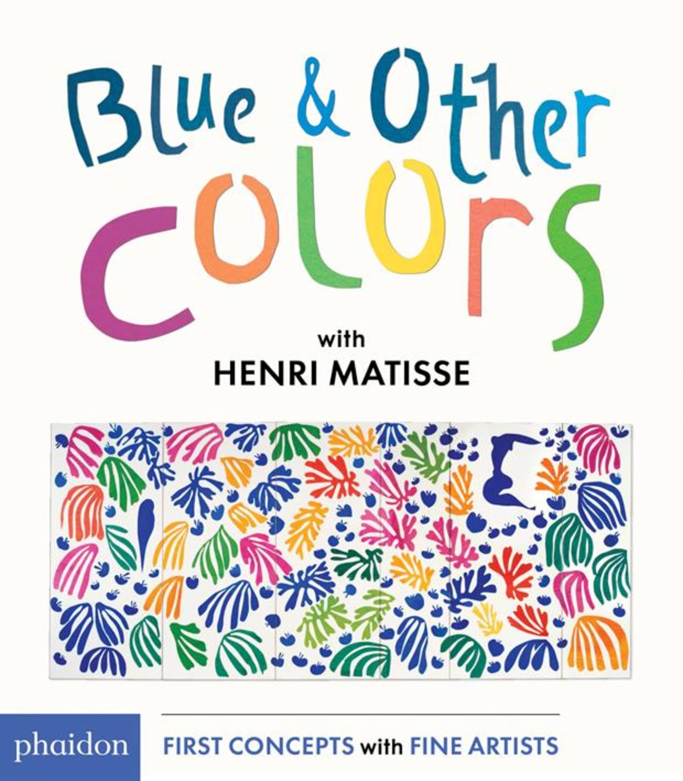 Blue & Other Colors With Henri Matisse 9780714871424
