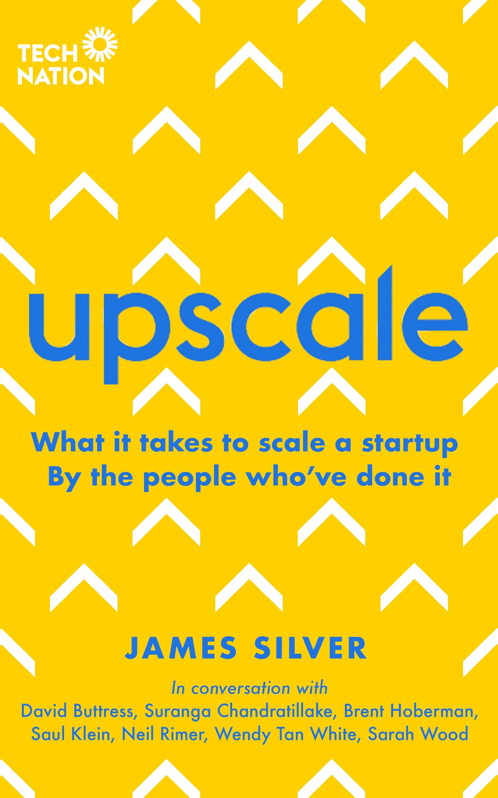 Upscale: What it takes to scale a startup. By the people who've done it. 9781911195863