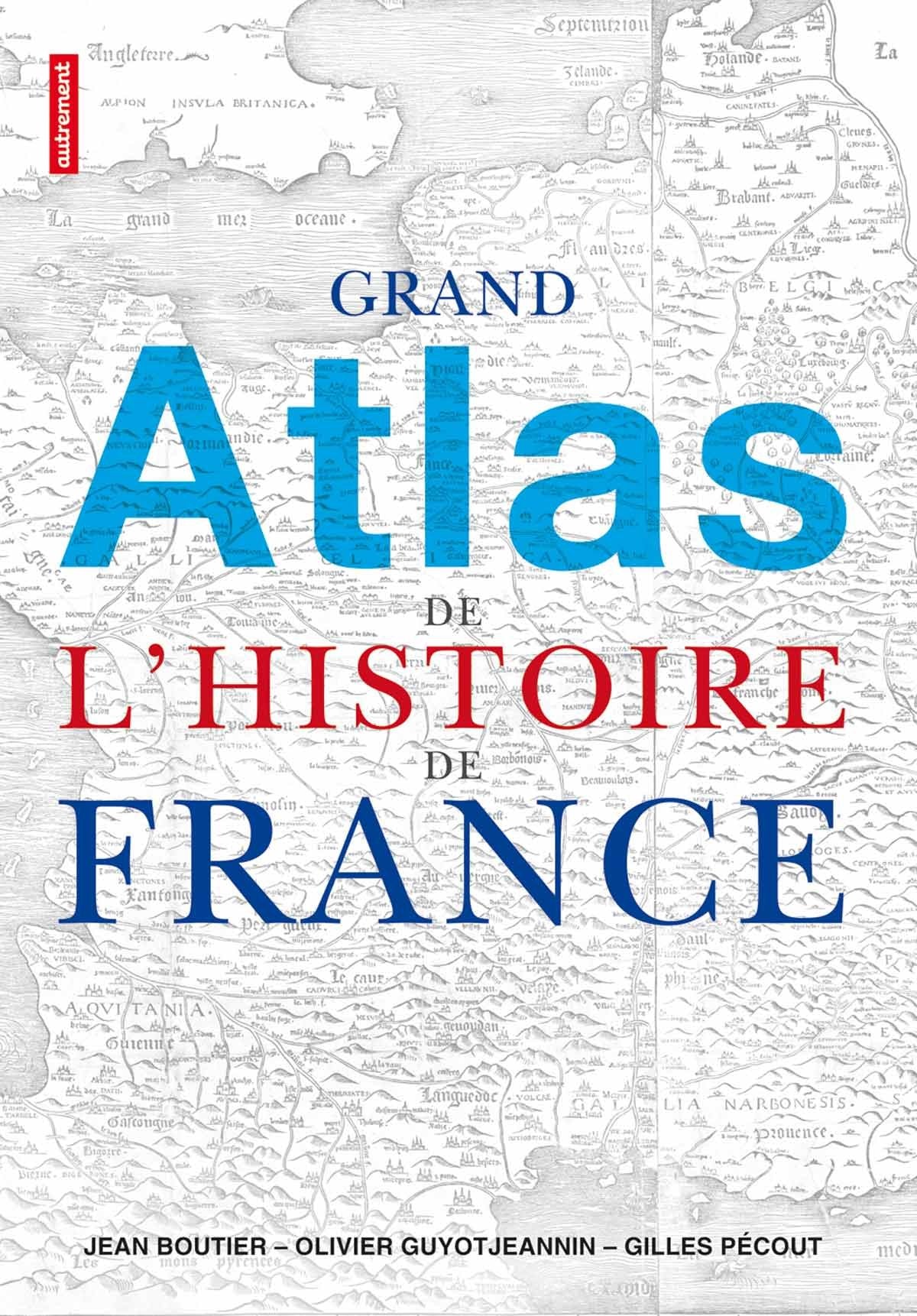 Grand atlas de l'histoire de France 9782746730427