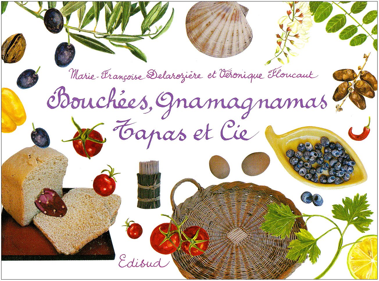Bouchées, gnamagnamas, Tapas et Cie 9782744907098