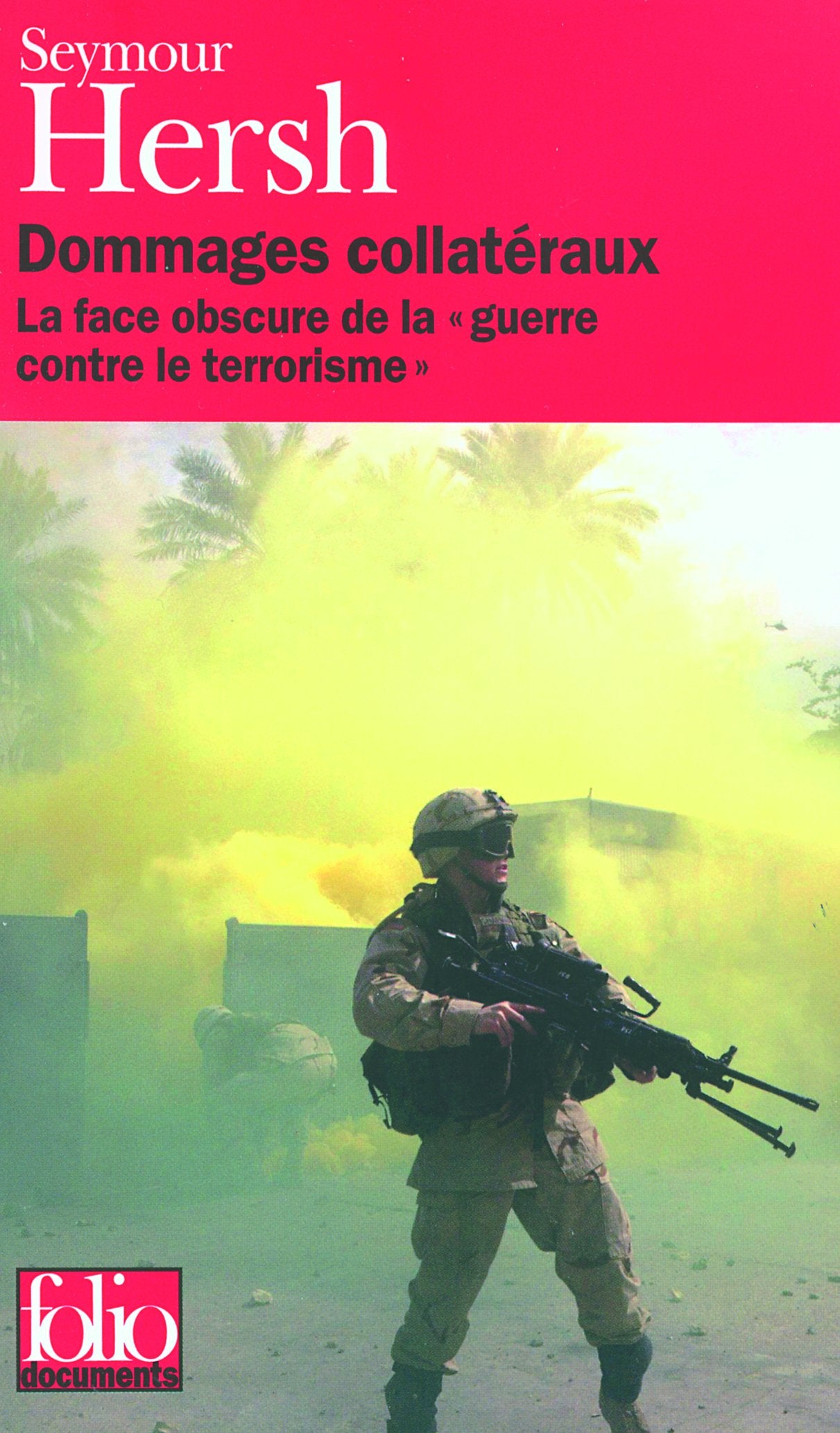 Dommages collatéraux : La face obscure de la "guerre contre le terrorisme" 9782070320486