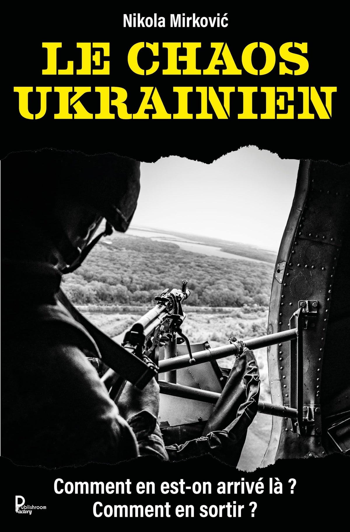 Le chaos ukrainien: Comment en est-on arrivé là ? 9782384546824