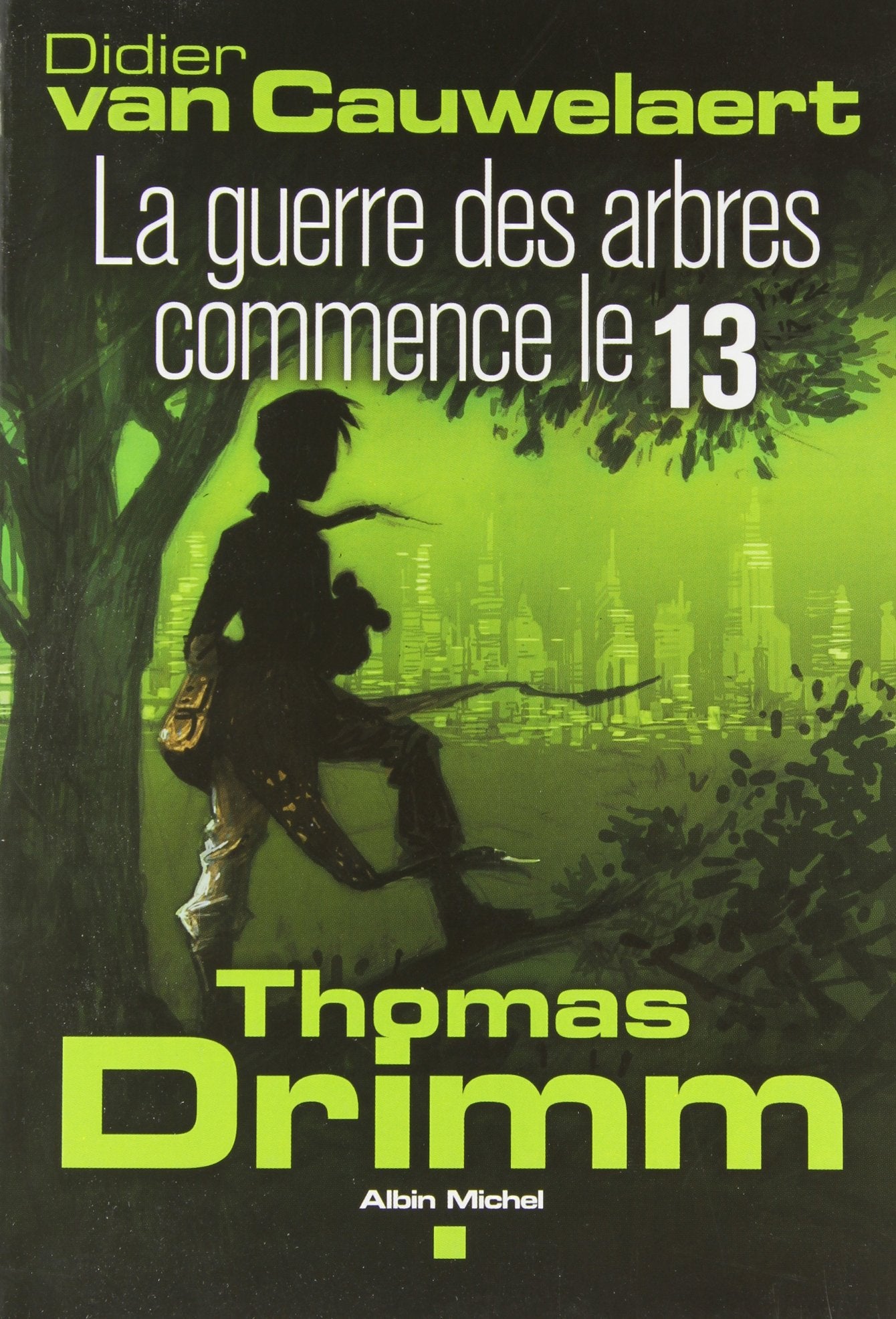 Thomas Drimm - tome 2: La guerre des arbres a commencé le 13 9782226218308