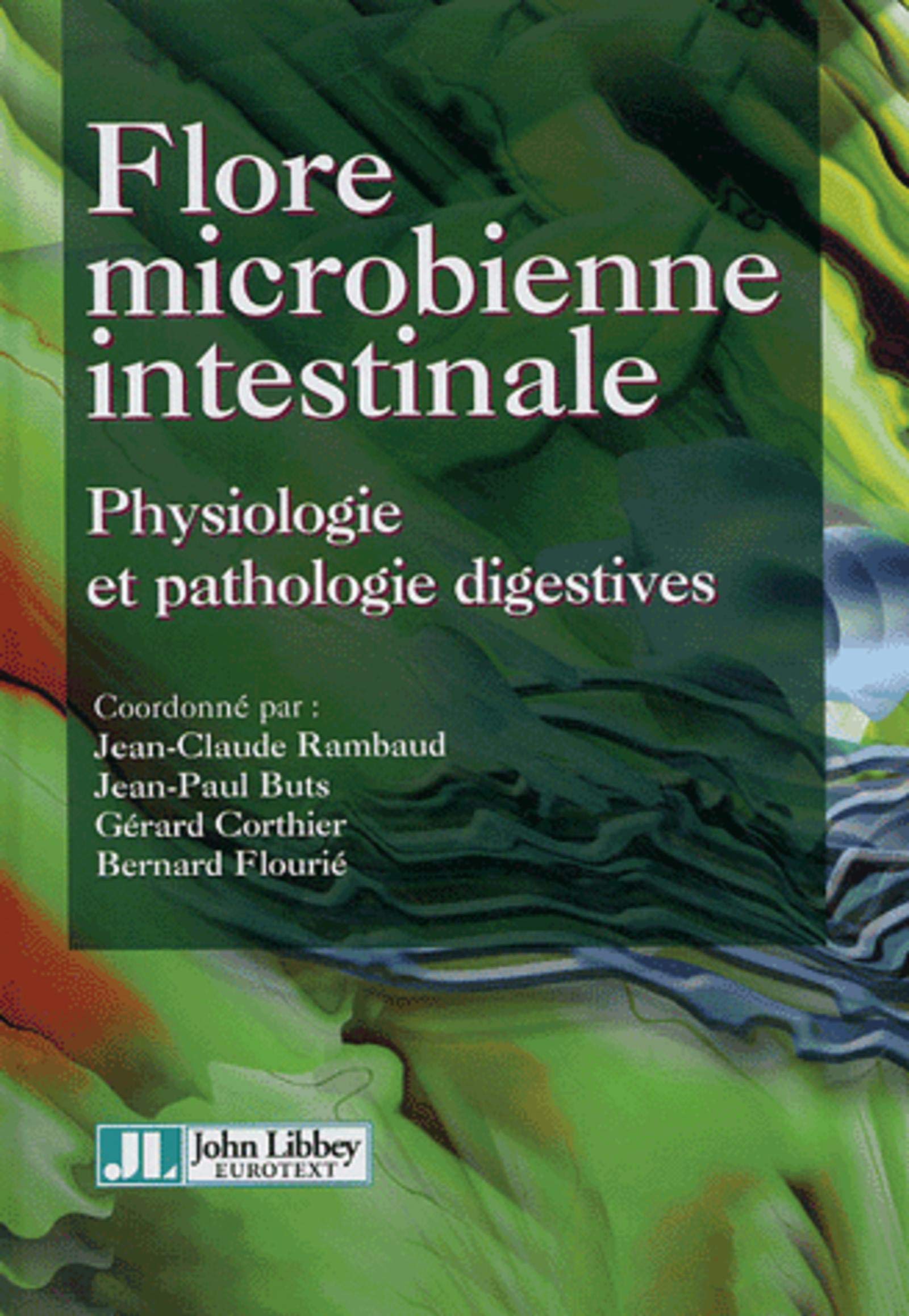 FLORE MICROBIENNE INTESTINALE. PHYSIOLO GIE ET PATHOLOGIE DIGESTIVES 9782742005123