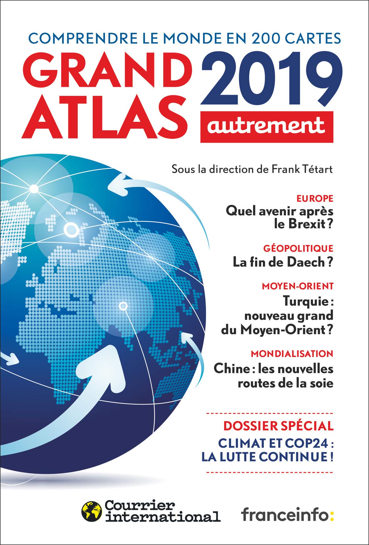 Grand Atlas 2019: Comprendre le monde en 200 cartes 9782746747920