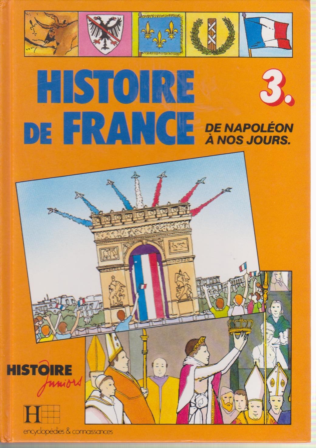 Histoire De France. Tome 3, De Napoleon A Nos Jours 9782010169861