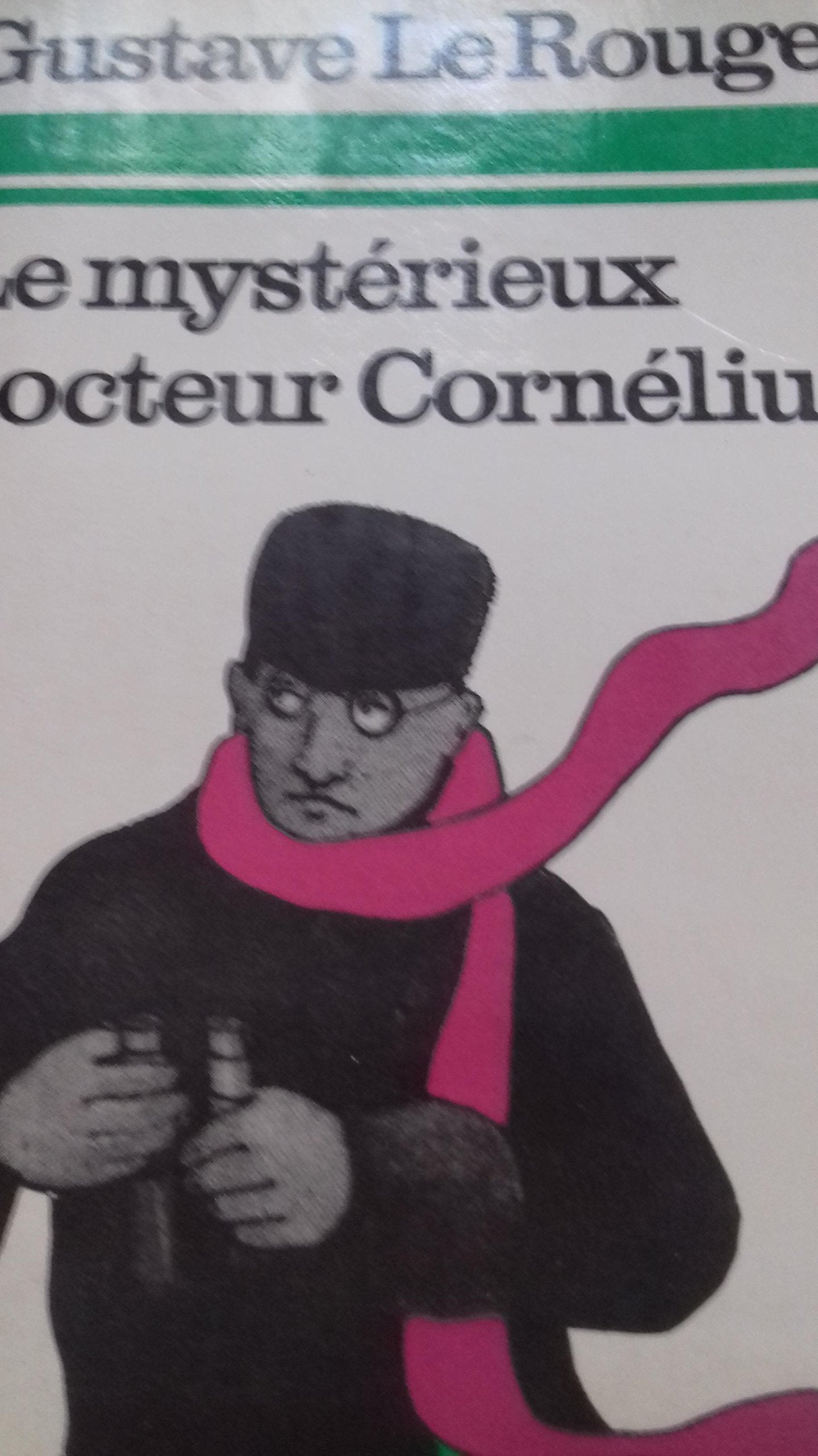 Le Mystérieux docteur Cornélius Le Manoir aux diamants Le Sculpteur de chair humaine (Le Monde en 10-18)