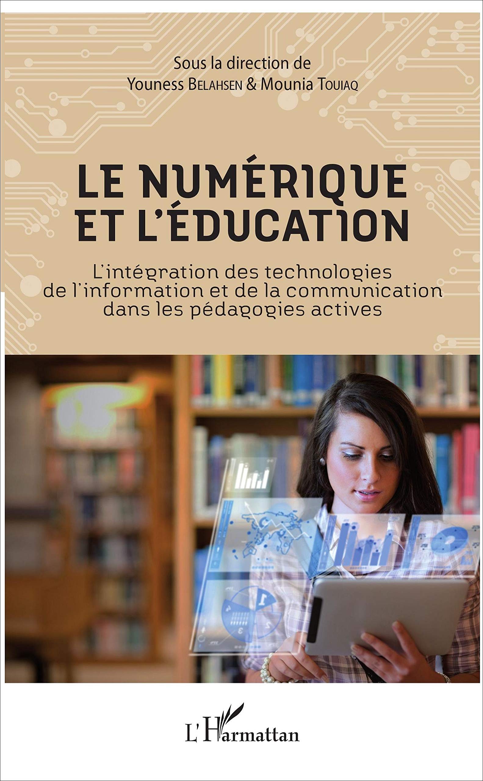 Le numérique et l'éducation: L'intégration des technologies de l'information et de la communication dans les pédagogies actives 9782343114460