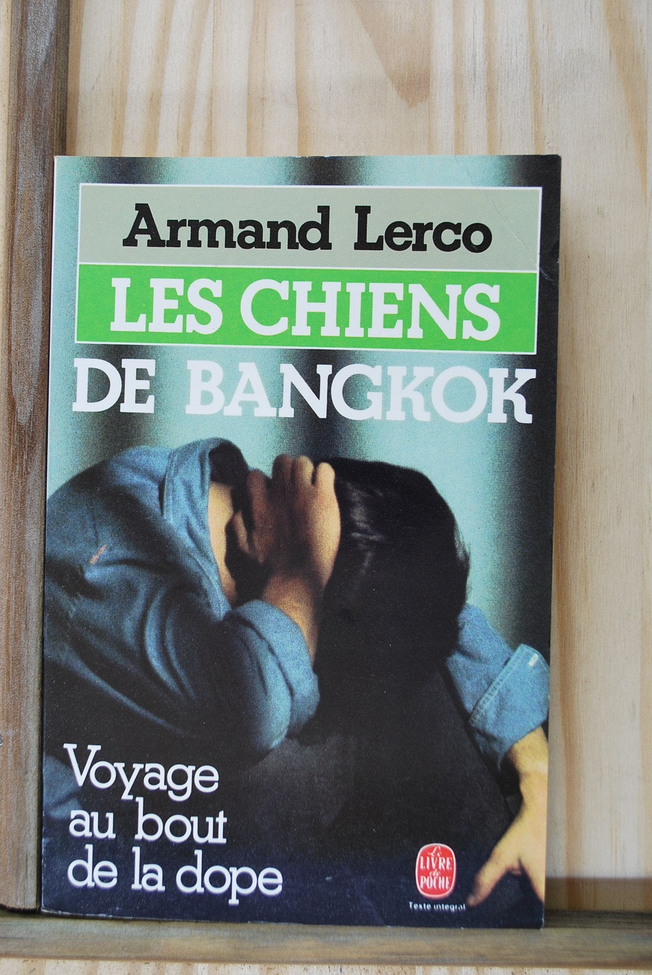 Les Chiens de Bangkok - Voyage au bout de la dope 9782253034445