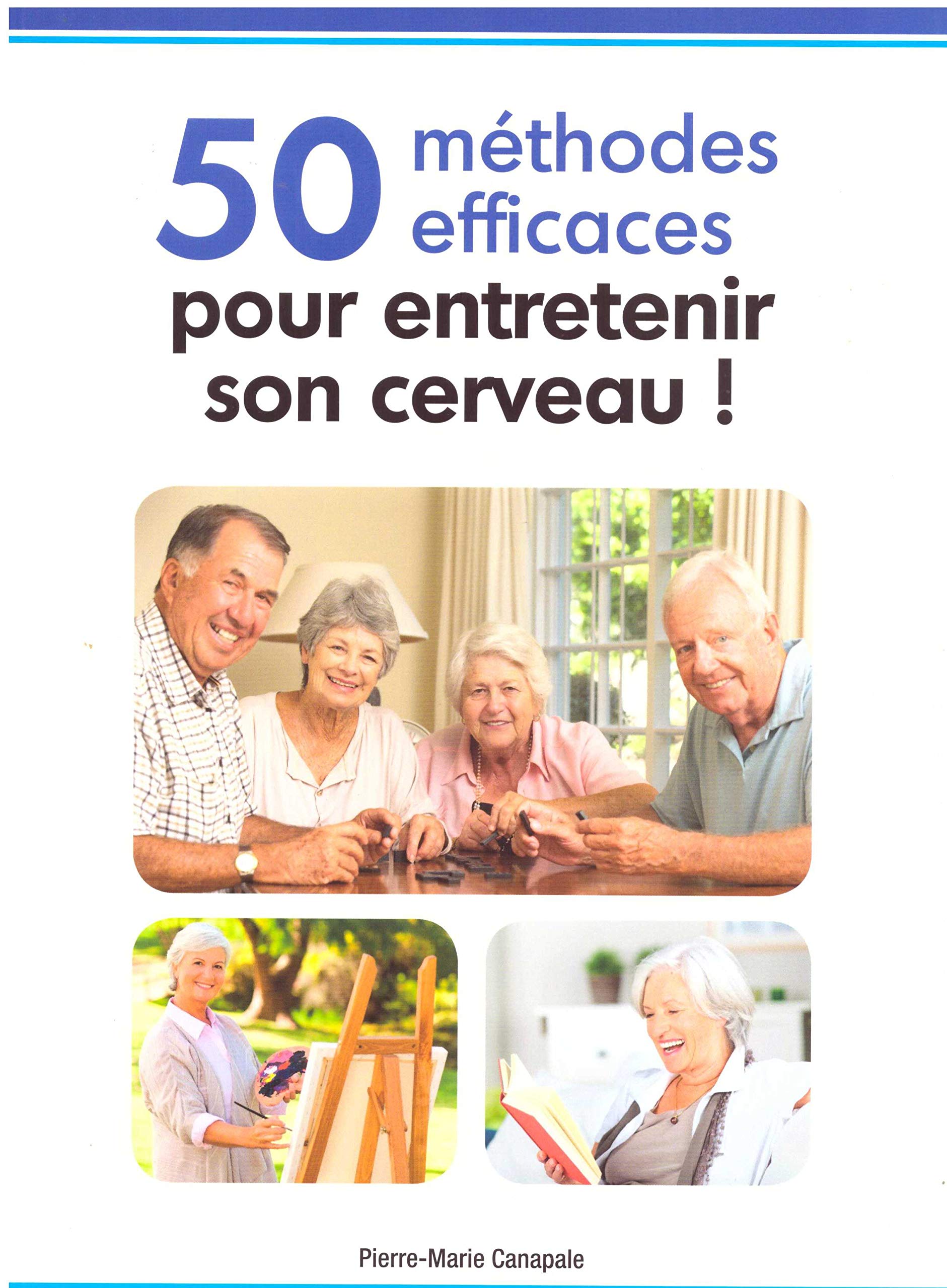 50 méthodes efficaces pour entretenir votre cerveau 9782369261926