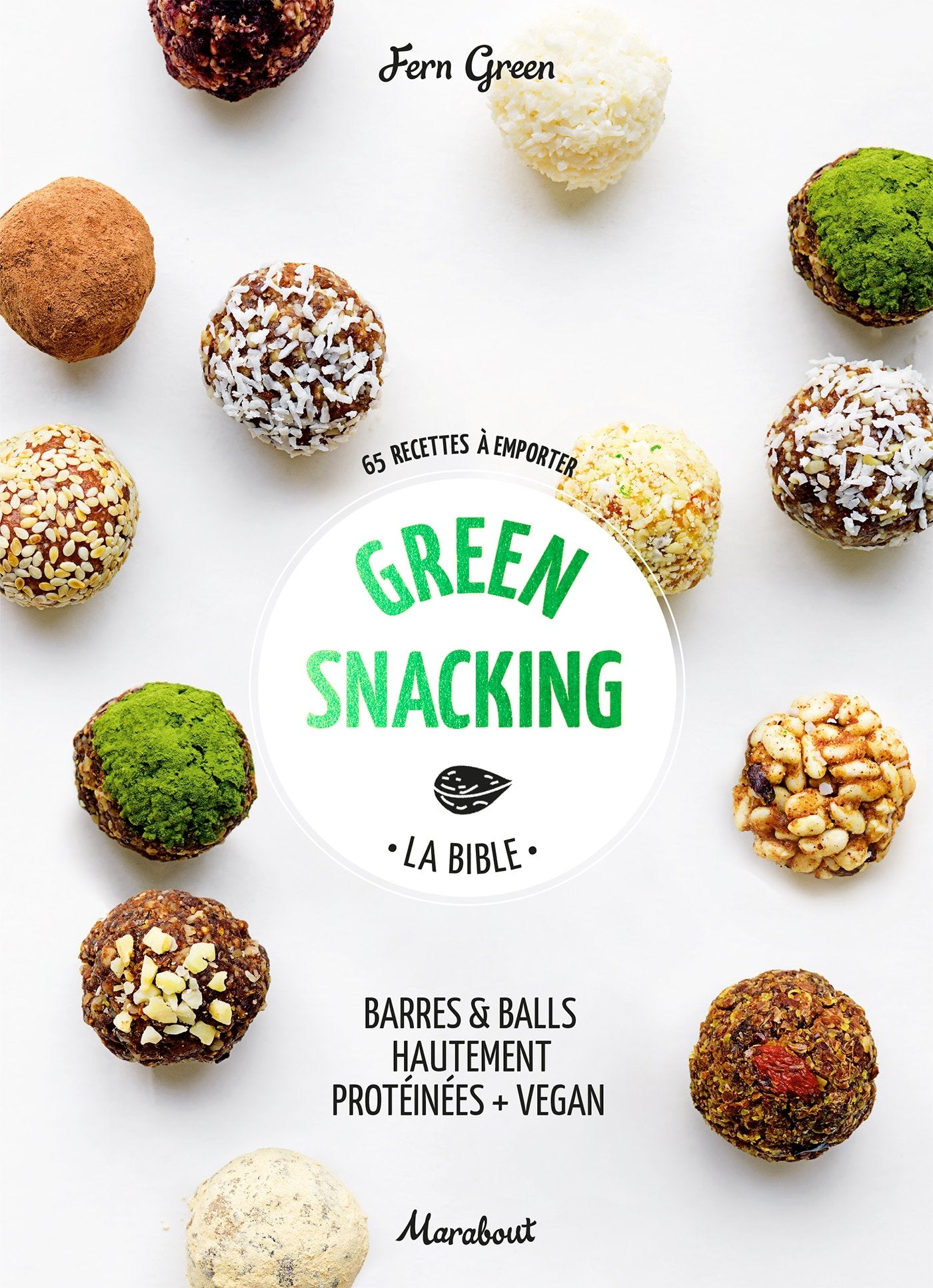 Green snacking: Barres et balls hautement protéinées + vegan 9782501115292