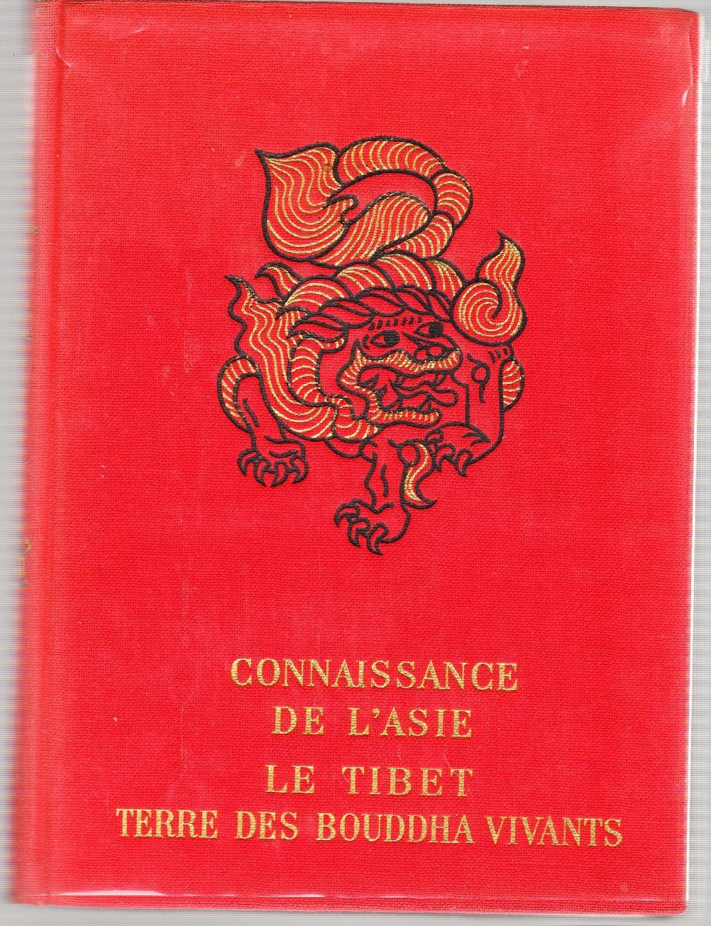 Connaissance de l'asie / le tibet terre des bouddha vivants