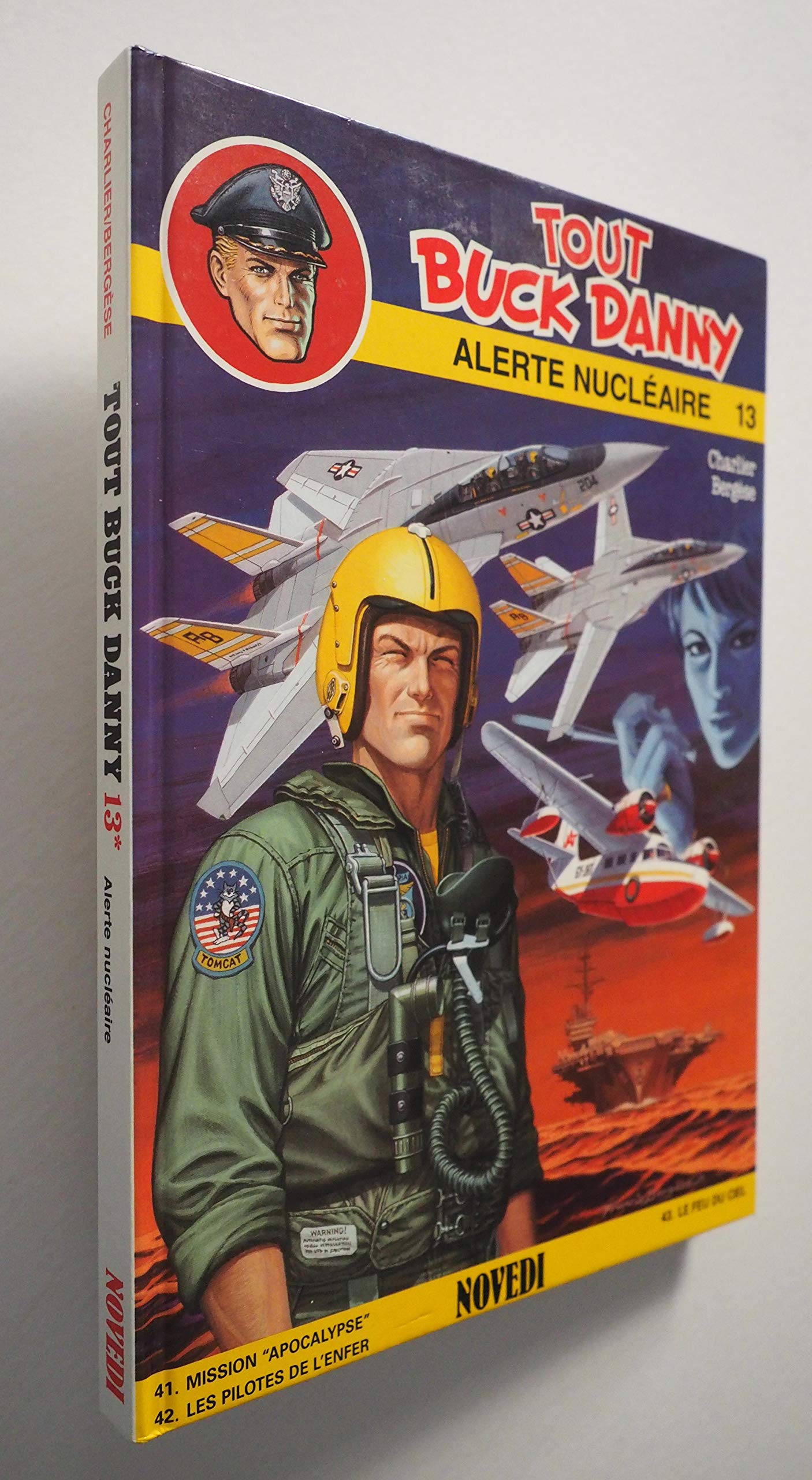 Tout Buck Danny N° 13: Alerte nucléaire 9782803900619