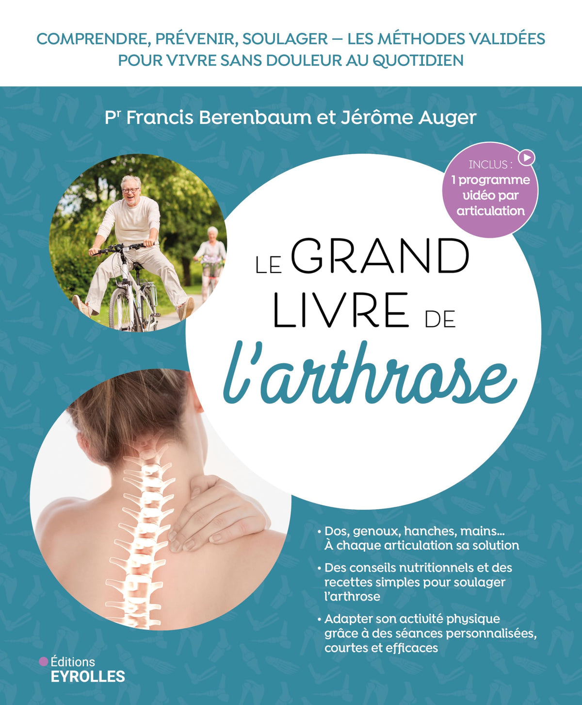Le grand livre de l'arthrose: Le guide indispensable pour soulager efficacement les douleurs liées à l'arthrose 9782416021237