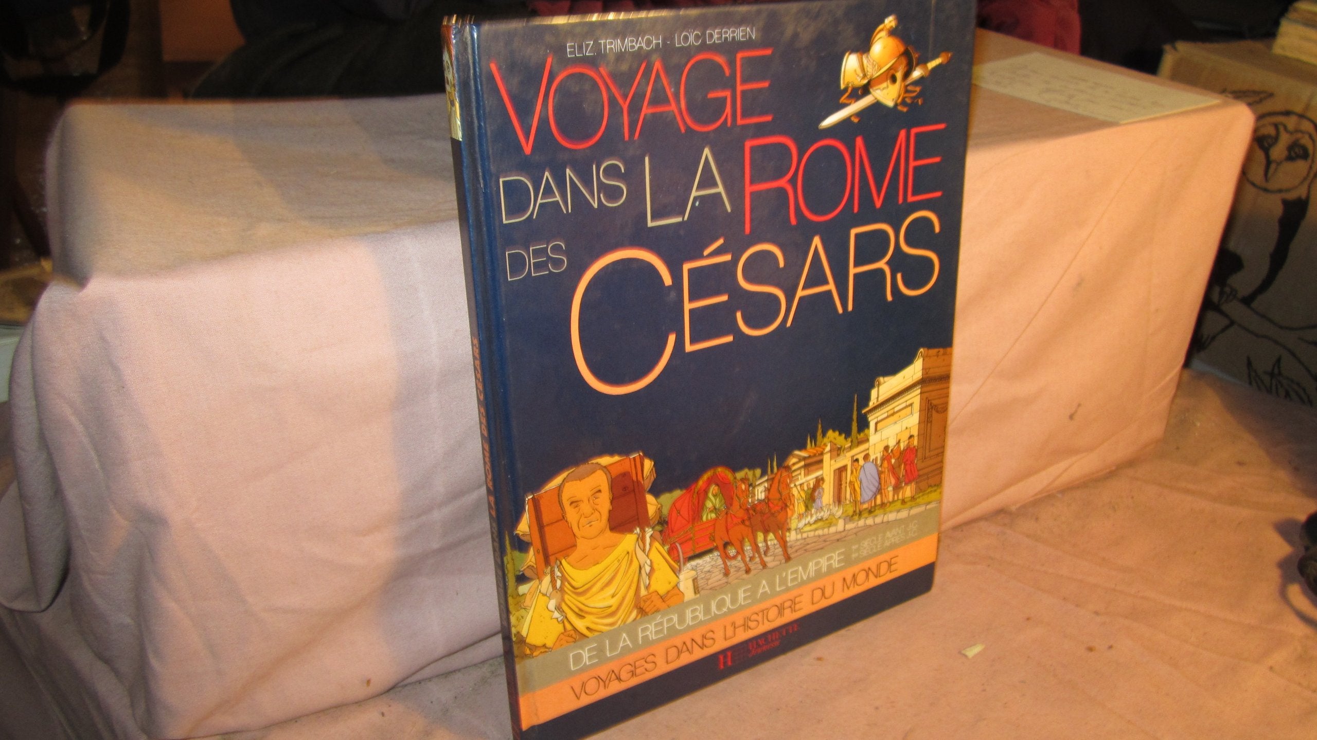 Voyage dans la Rome des Césars (Voyages dans l'histoire du monde) 9782010132452