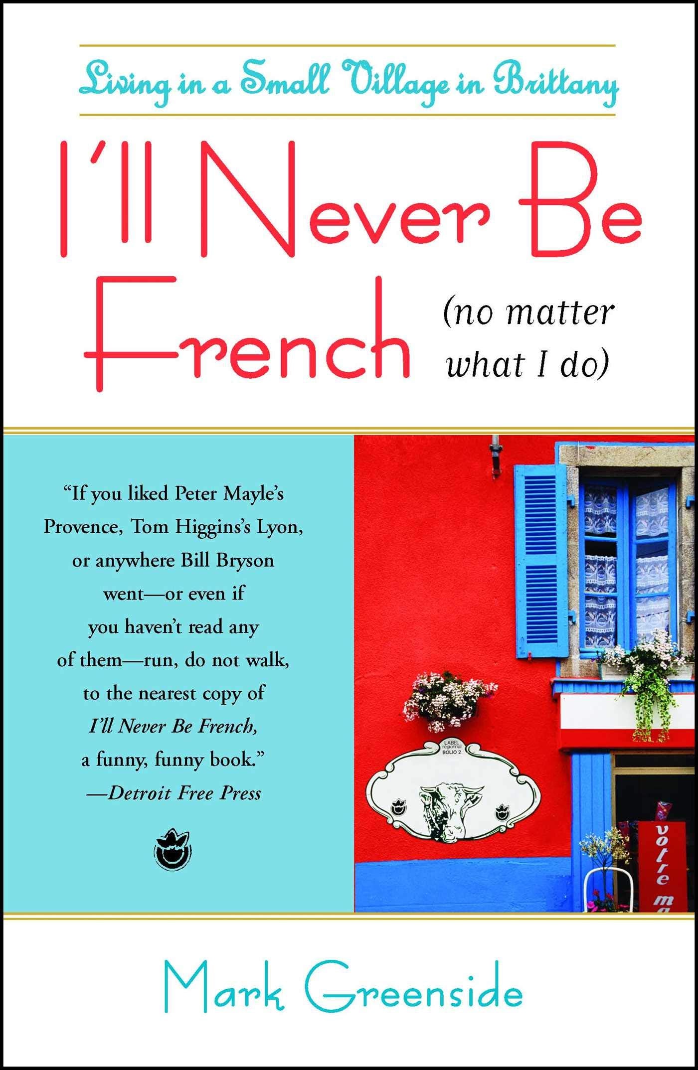I'll Never Be French No Matter What I Do- 9781416586951