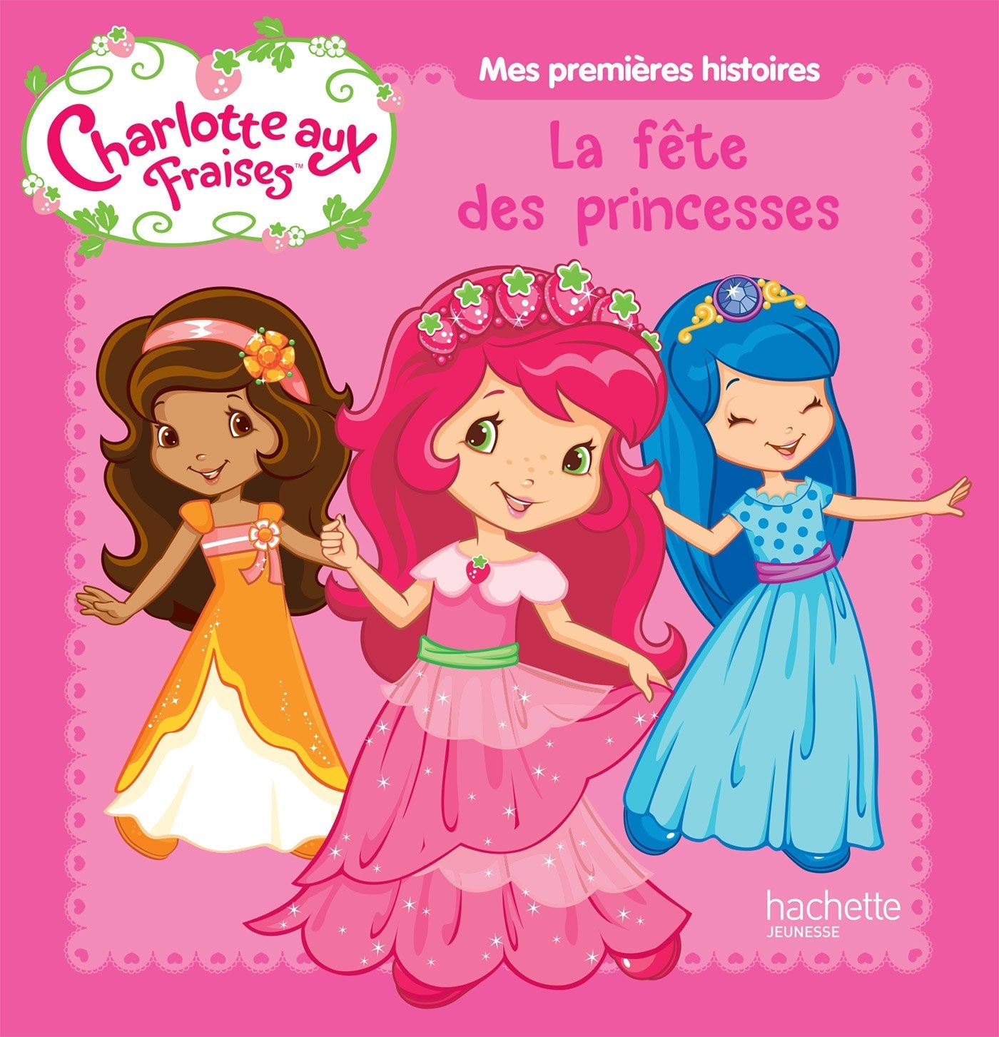 Mes premières histoires Charlotte aux Fraises - La fête des princesses 9782012274280