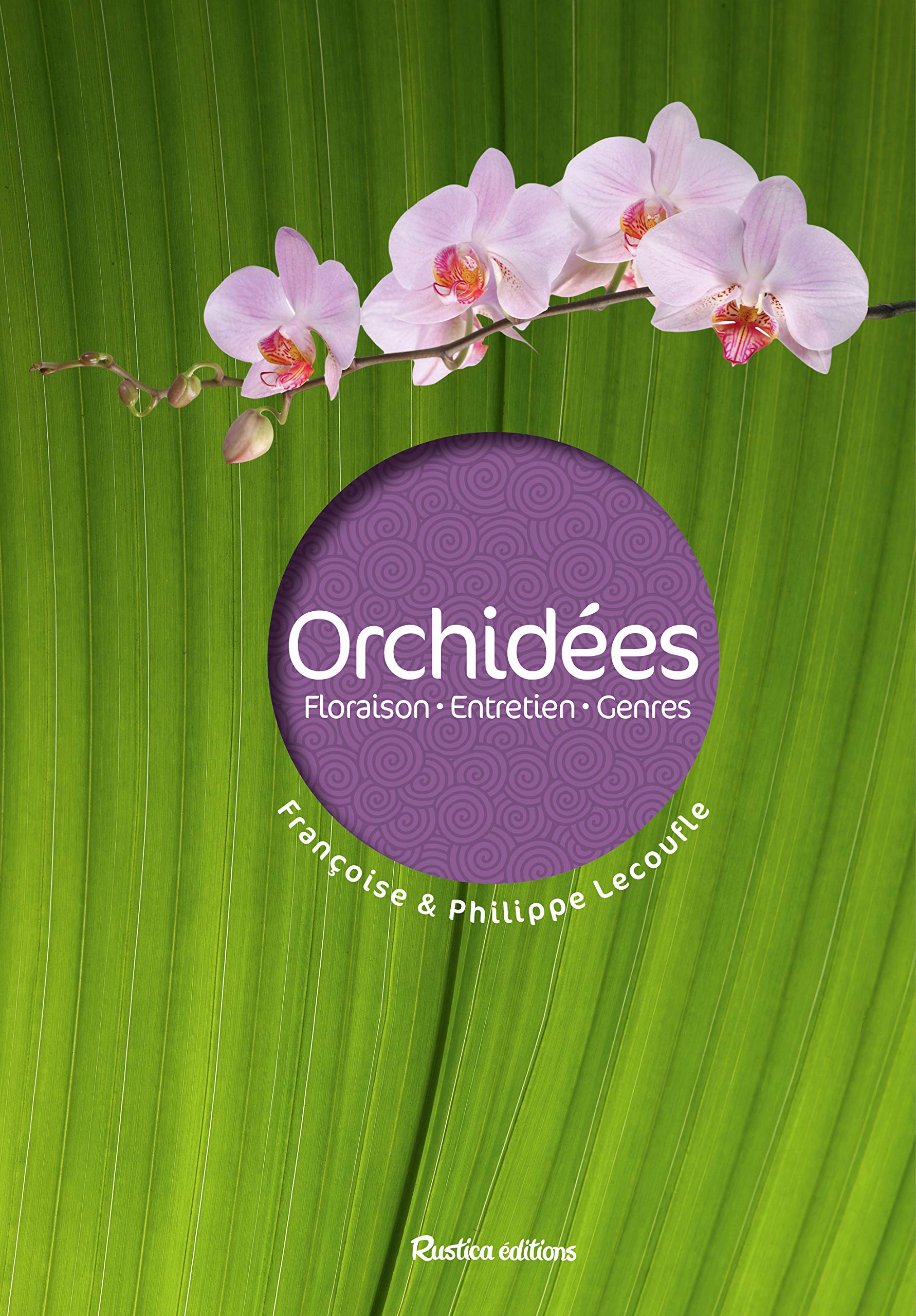 Orchidées: Floraison - Entretien - Genres 9782815305969