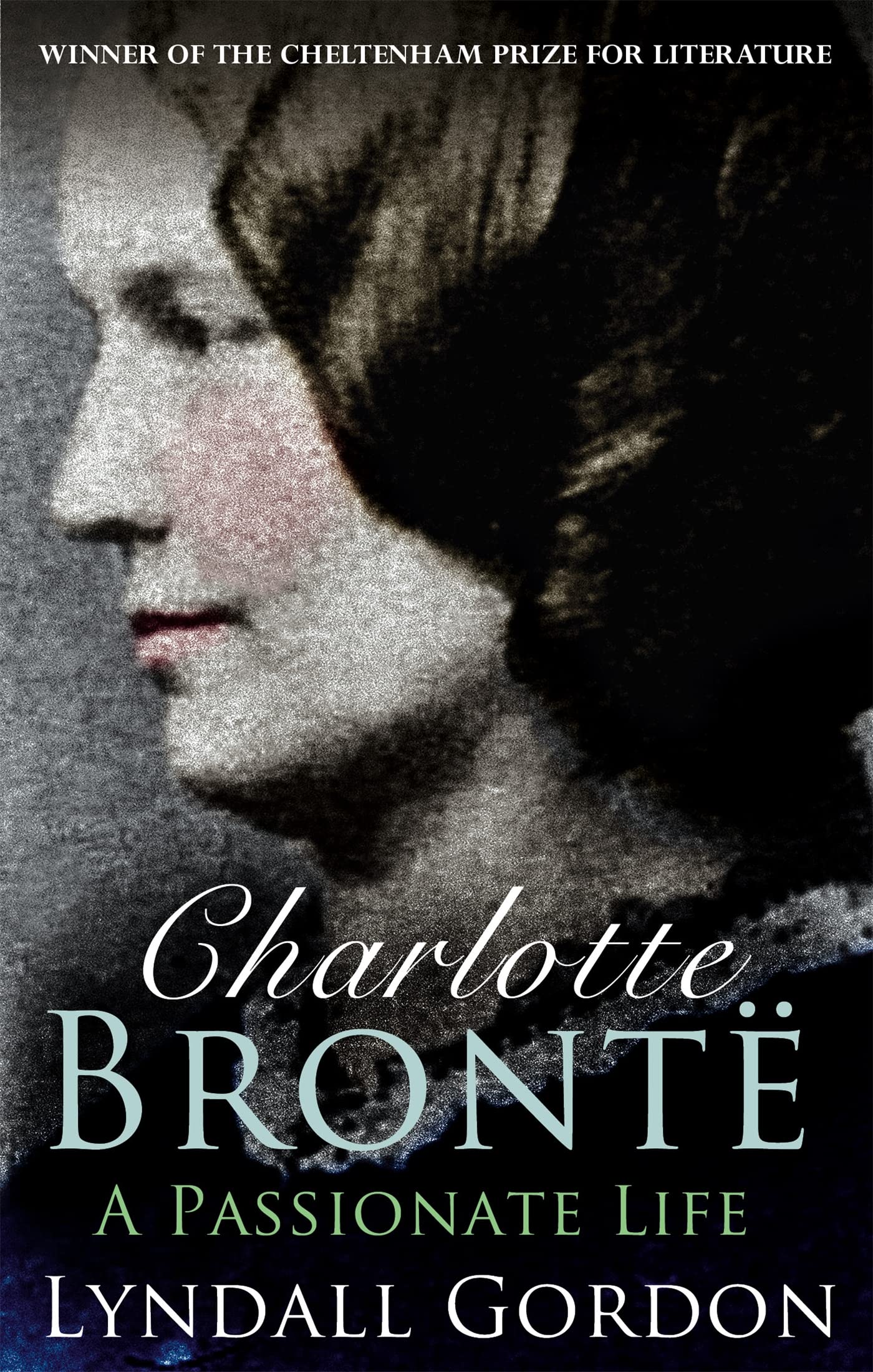 Charlotte Bronte: A Passionate Life 9781844084722