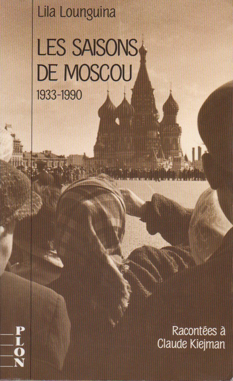 Les Saisons de Moscou: 1933-1990, racontées à Claude Kiejman 9782259020817
