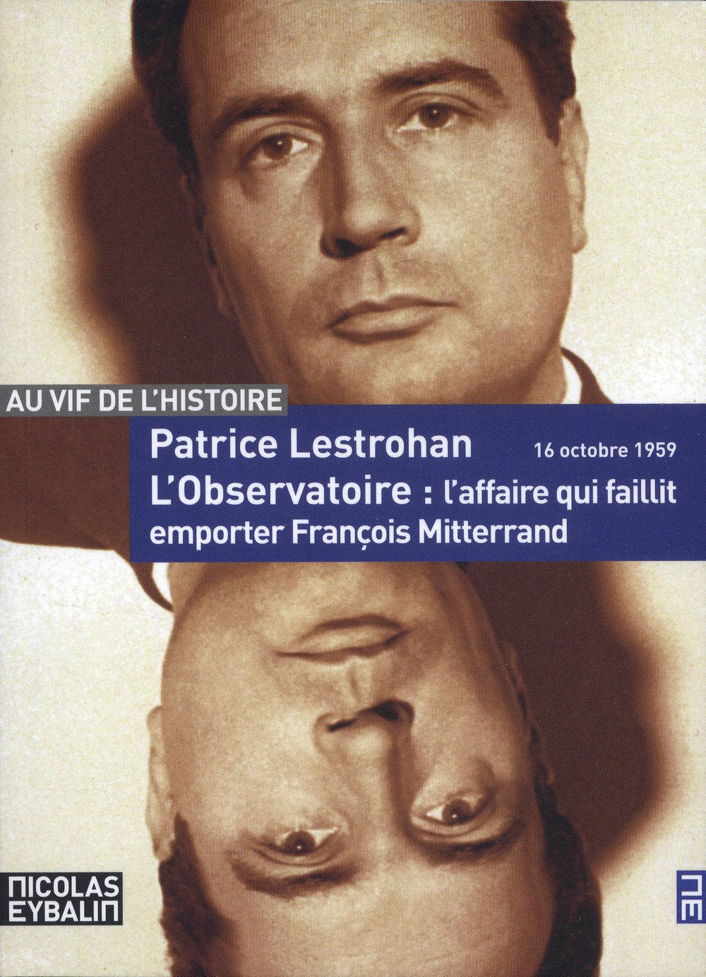 L'observatoire, l'affaire qui faillit emporter François Mitterand 9782367400044