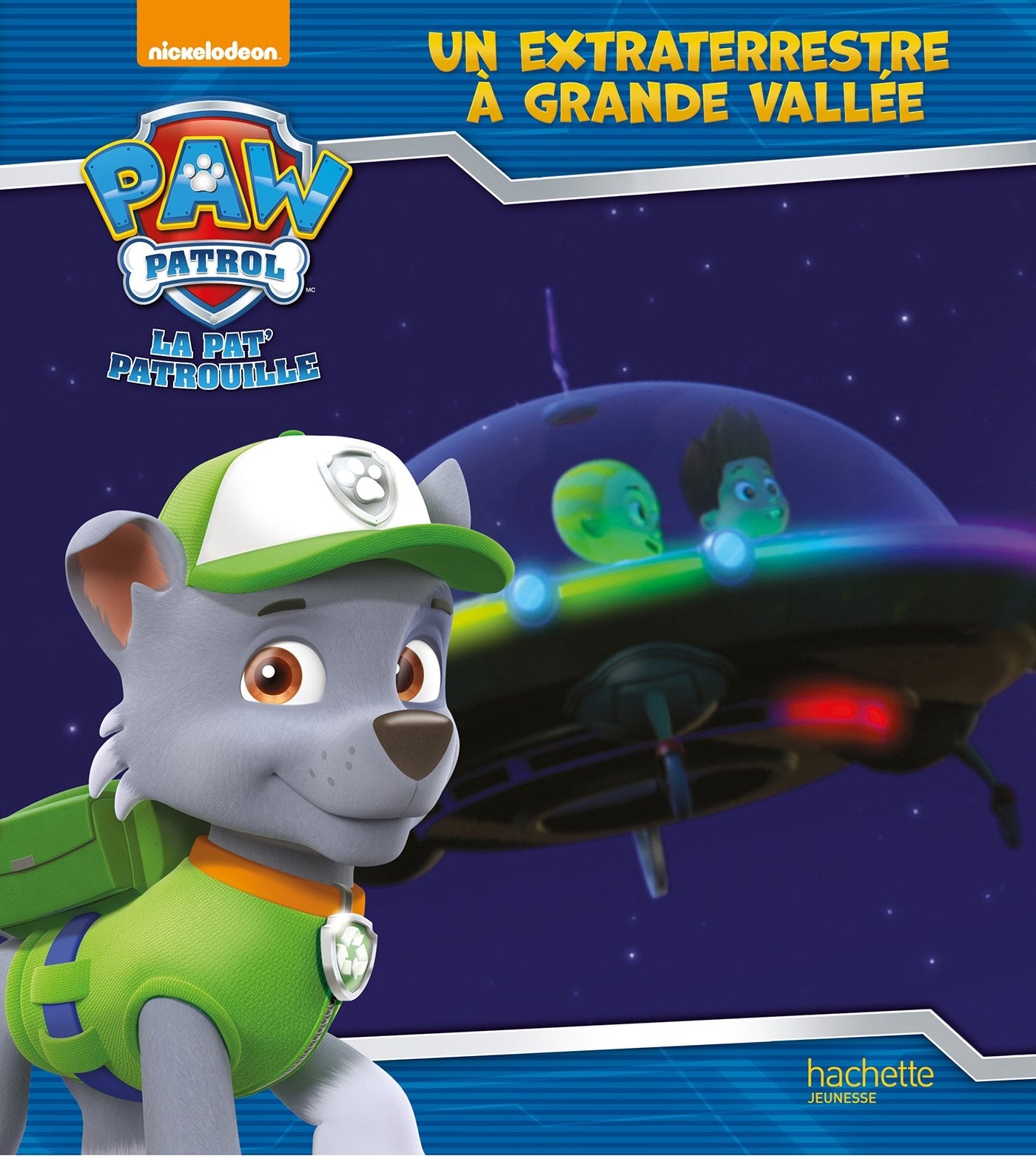 Paw Patrol-La Pat'Patrouille - Un extraterrestre à Grande Vallée 9782017005384