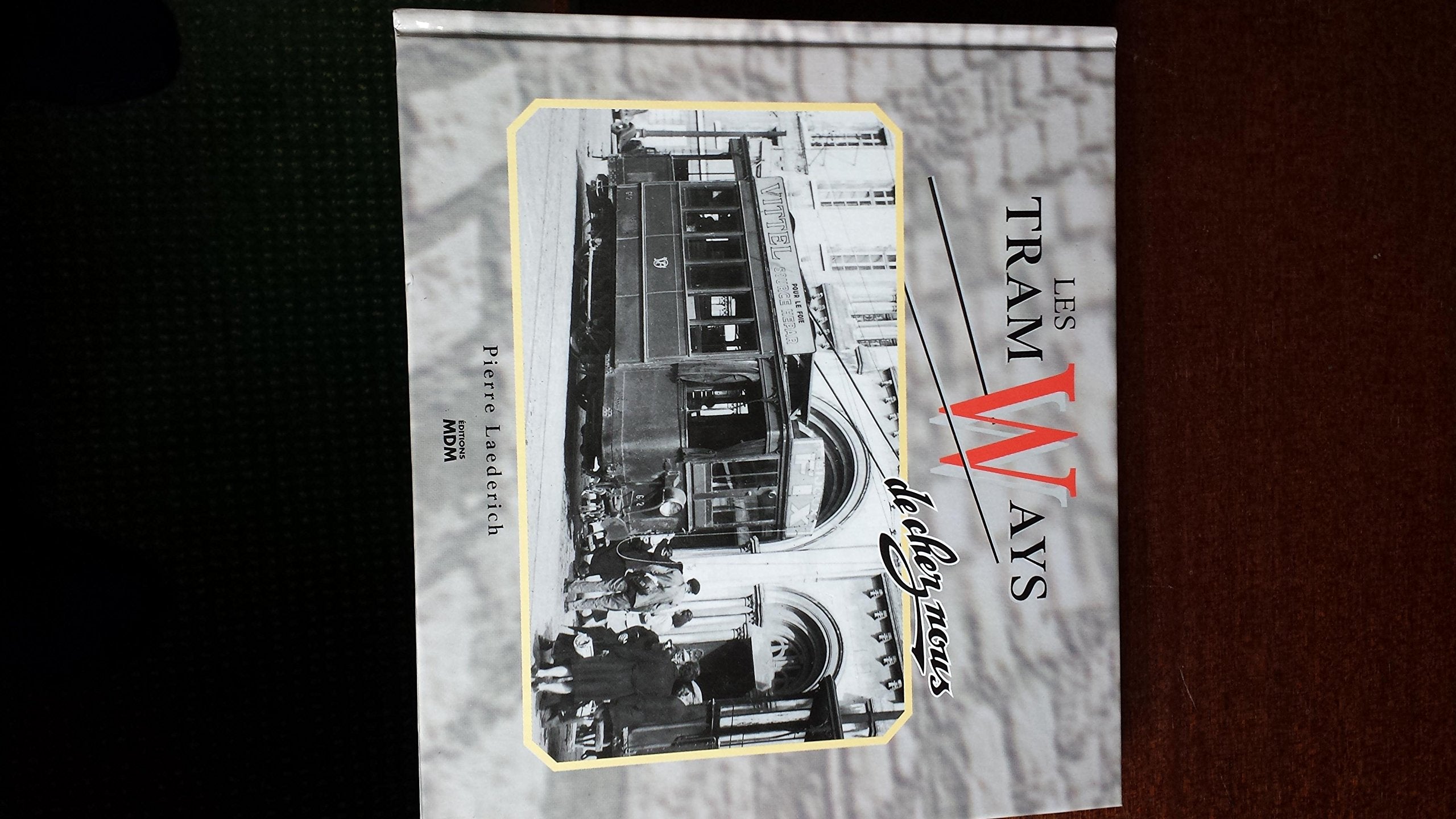 Les tramways de chez nous 9782909313559