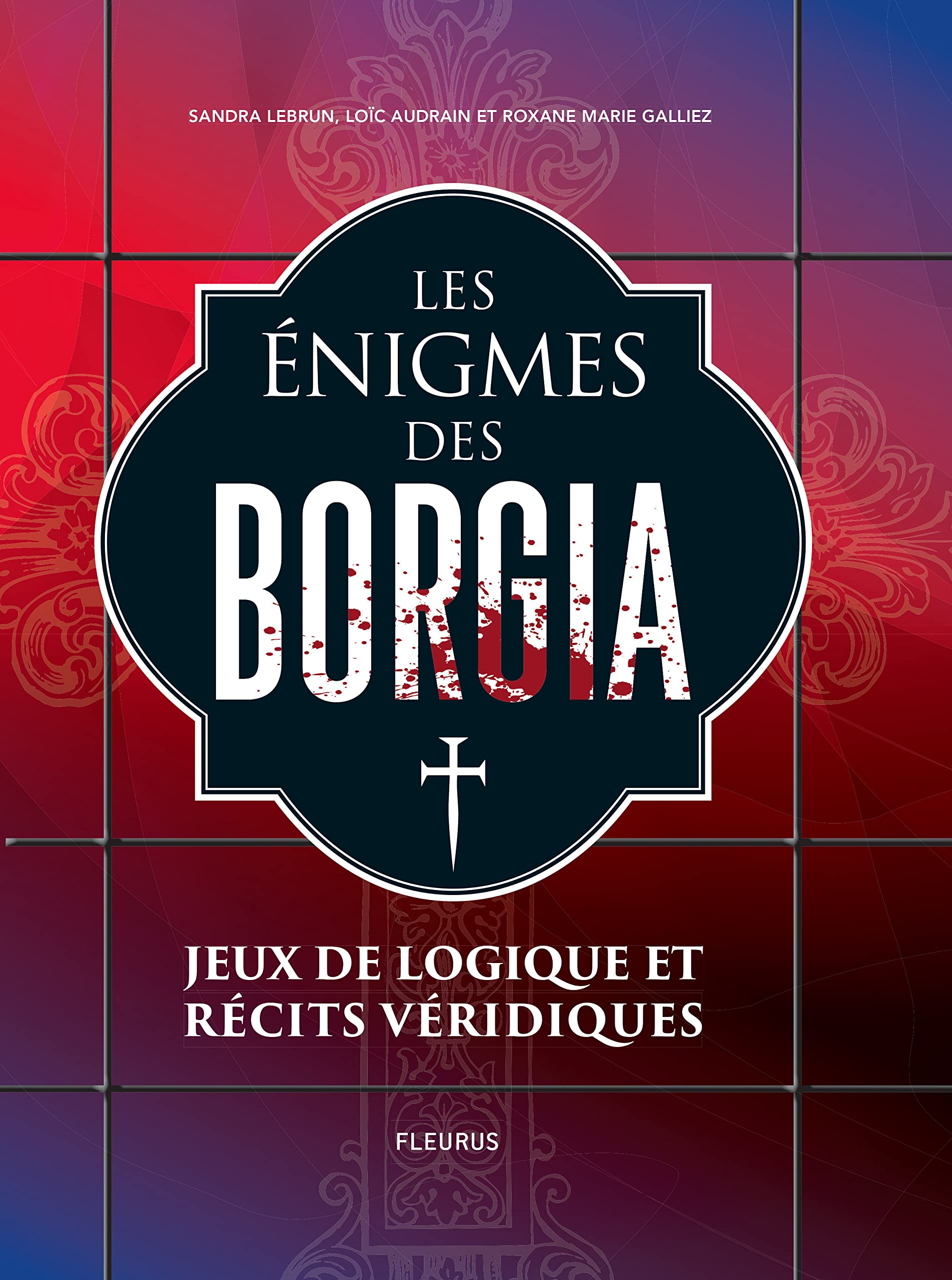 ENIGMES DE BORGIA: jeux de logique et récits véridiques 9782215150169