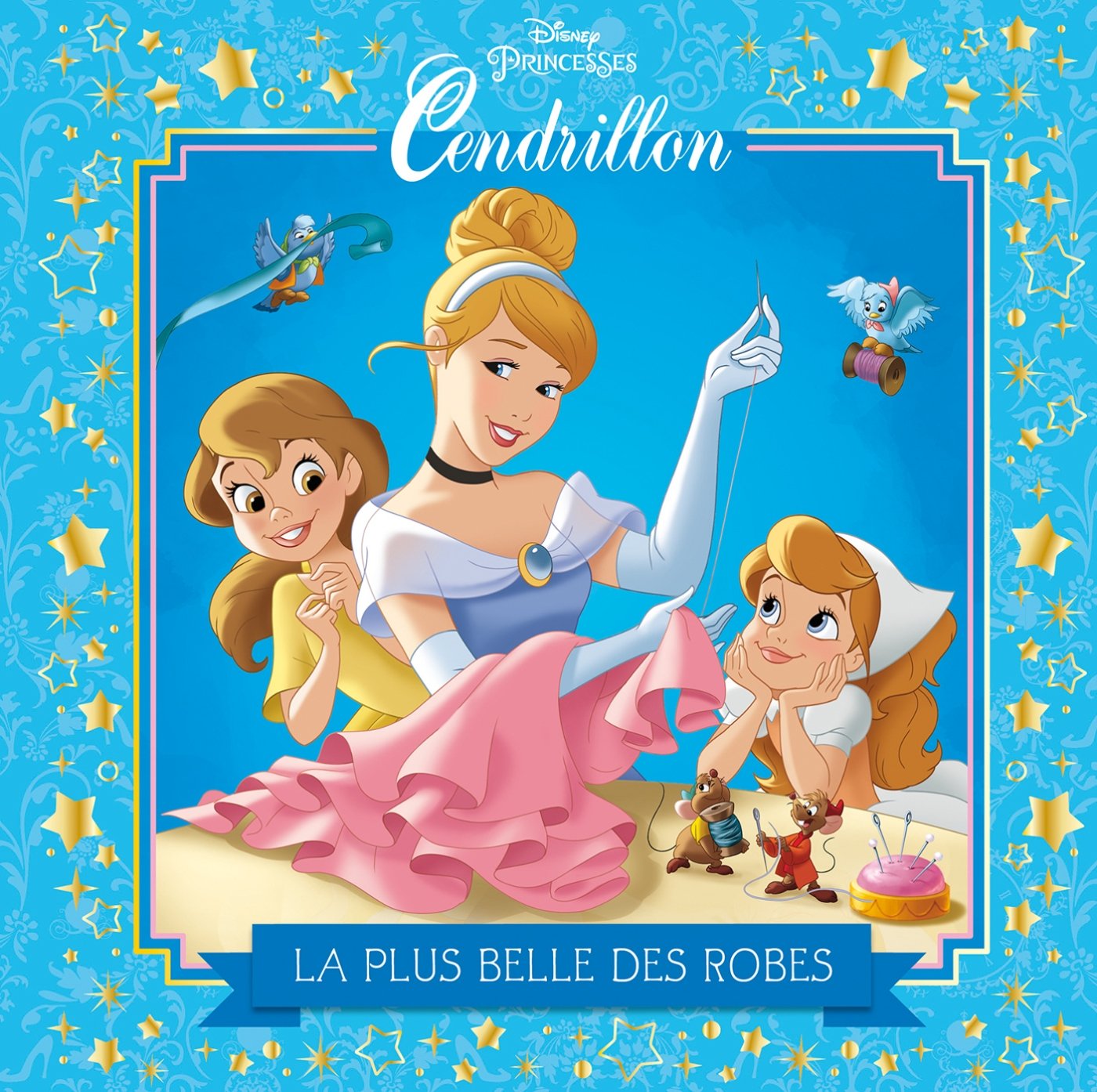 La plus belle des robes, Cendrillon, Princesses, LES PETITS HISTOIRES DE PRINCESSES 9782012804289